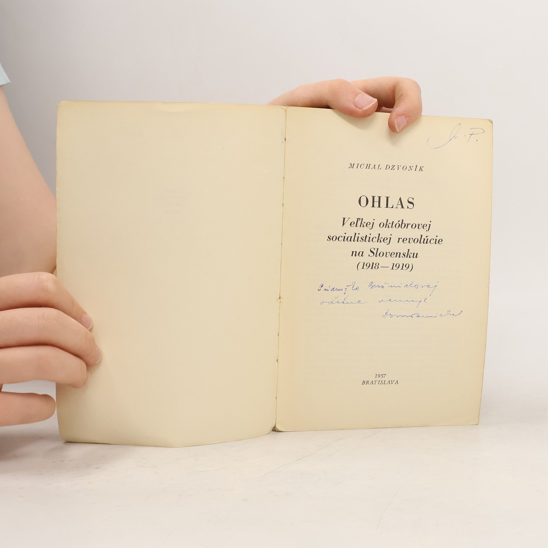 Michal Dzvoník OHLAS VEĽKEJ OKTÓBROVEJ SOCIALISTICKEJ REVOLÚCIE NA SLOVENSKU (1918-1919)
