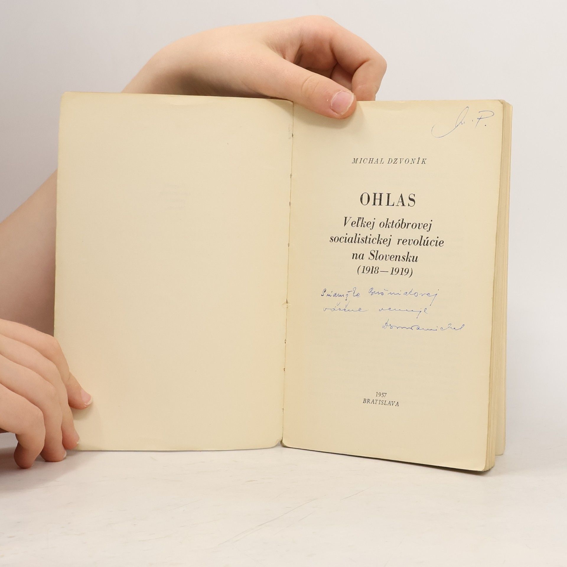 Michal Dzvoník OHLAS VEĽKEJ OKTÓBROVEJ SOCIALISTICKEJ REVOLÚCIE NA SLOVENSKU (1918-1919)
