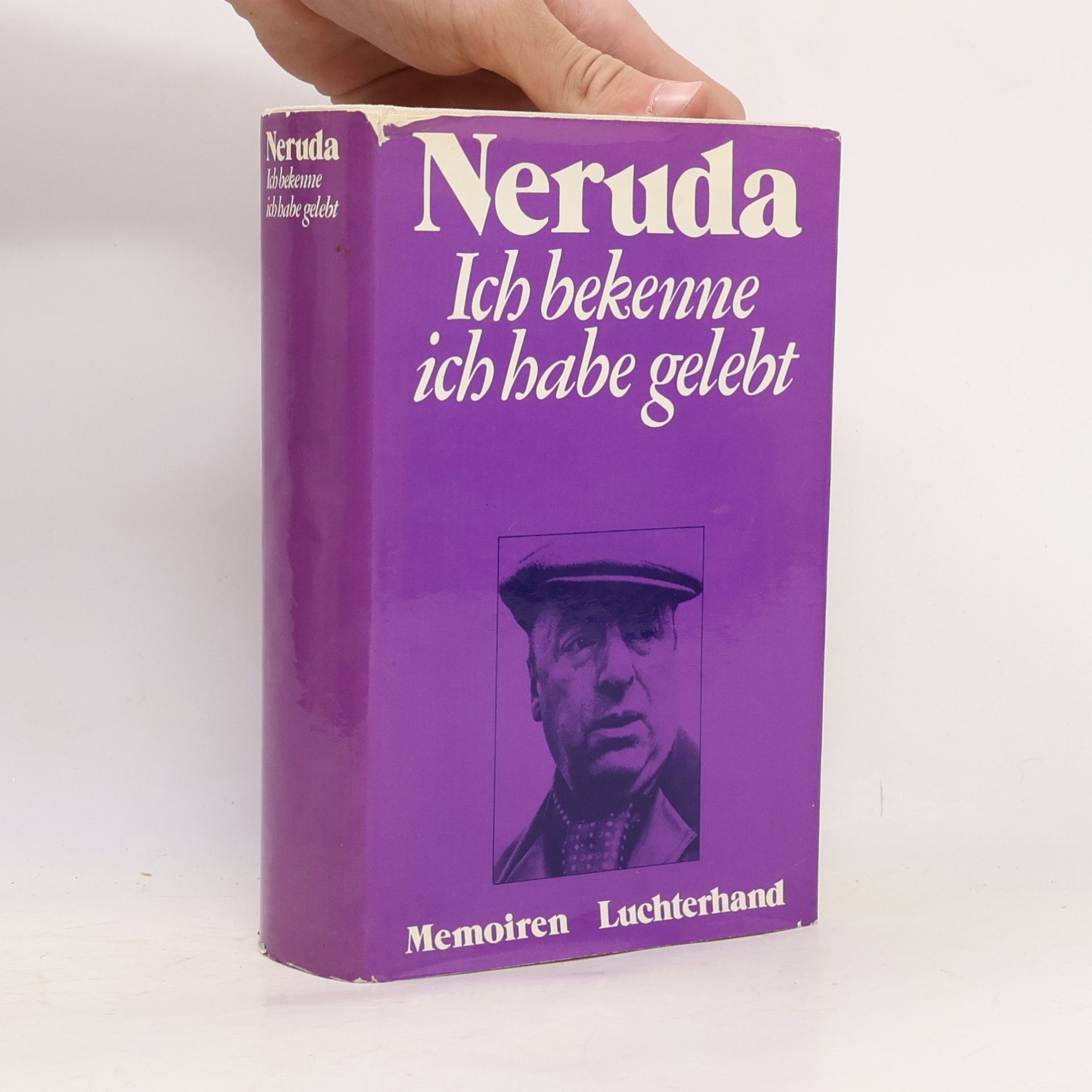 Pablo Neruda Ich bekenne, ich habe gelebt