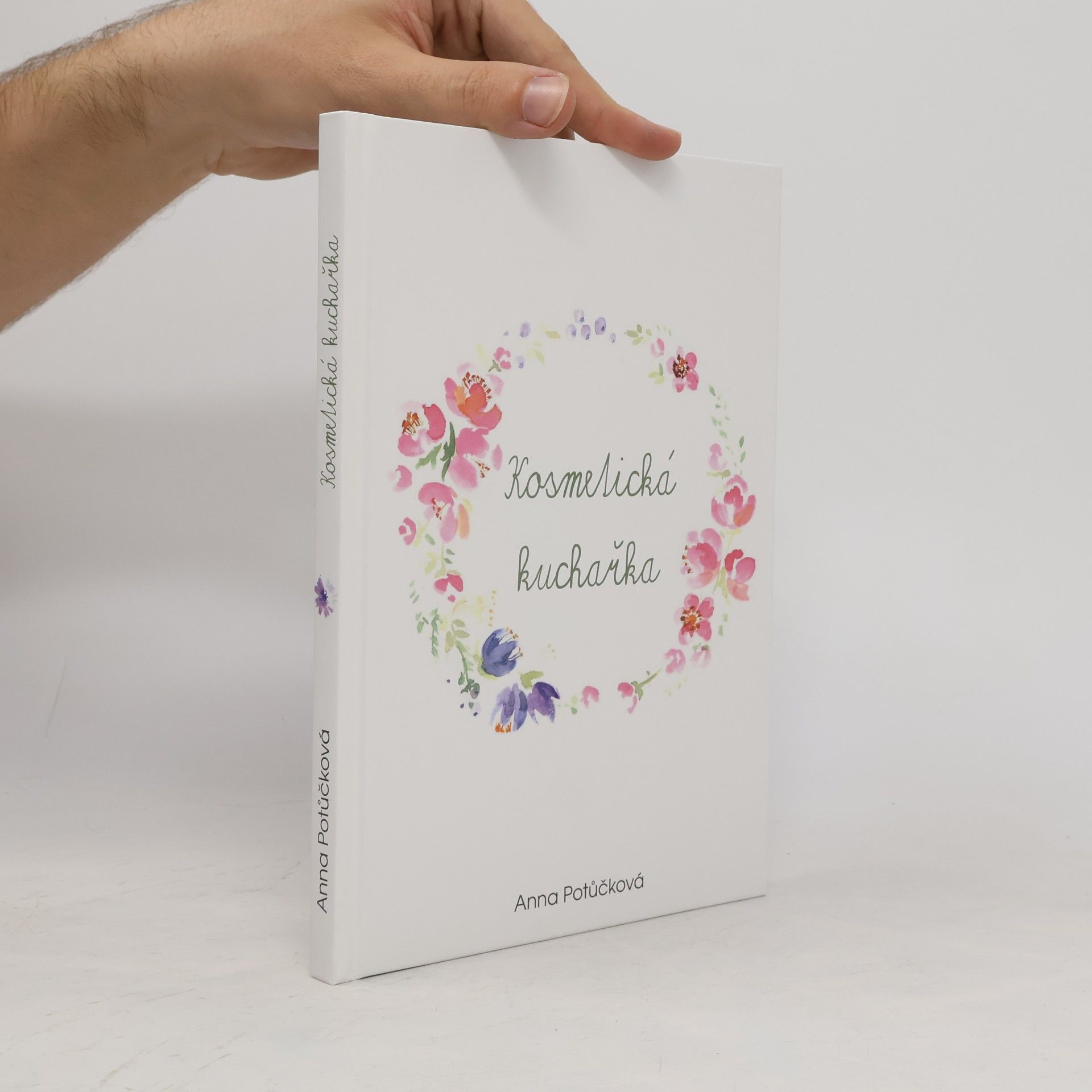 Anna Potůčková Kosmetická kuchařka