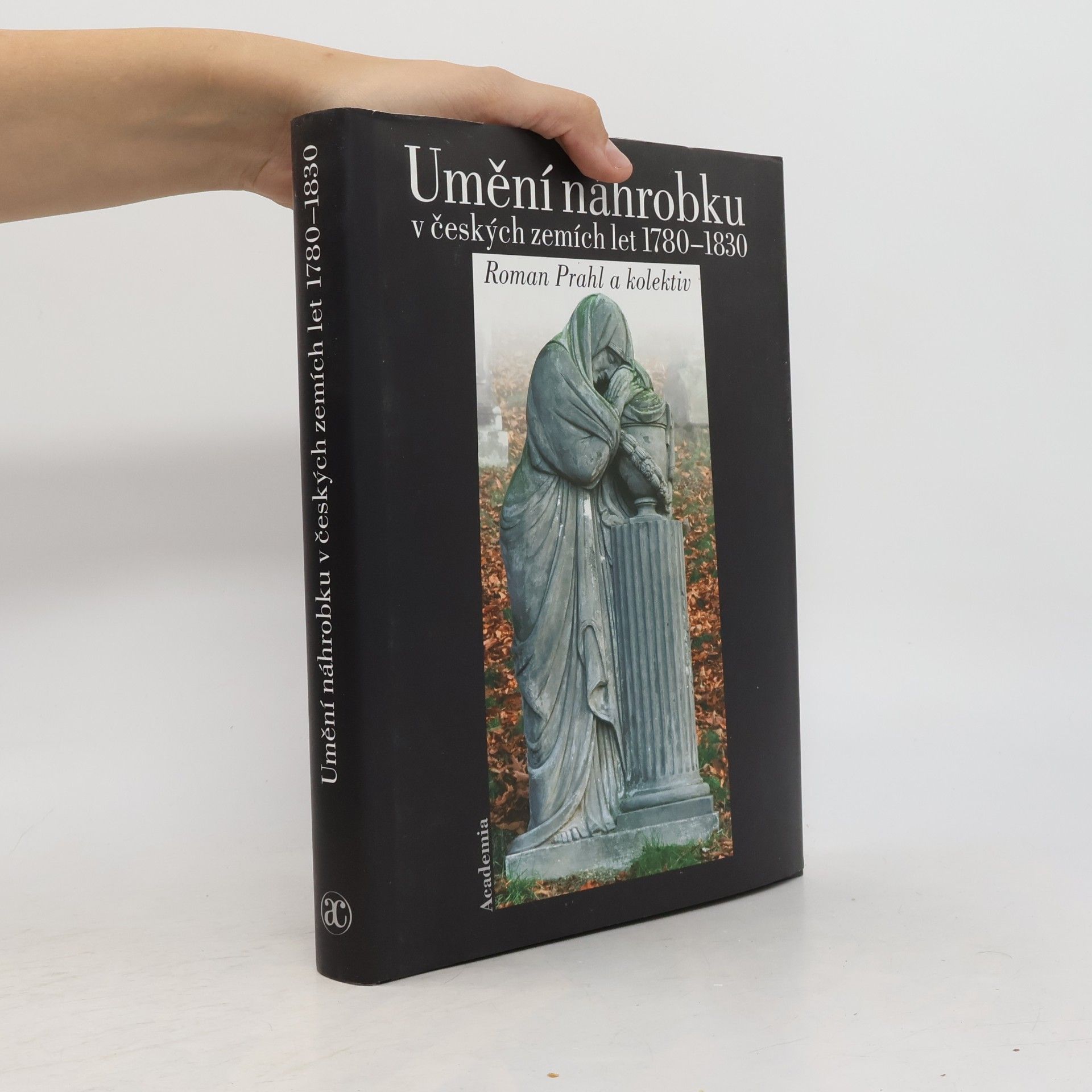 Roman Prahl Umění náhrobku v českých zemích let 1780-1830