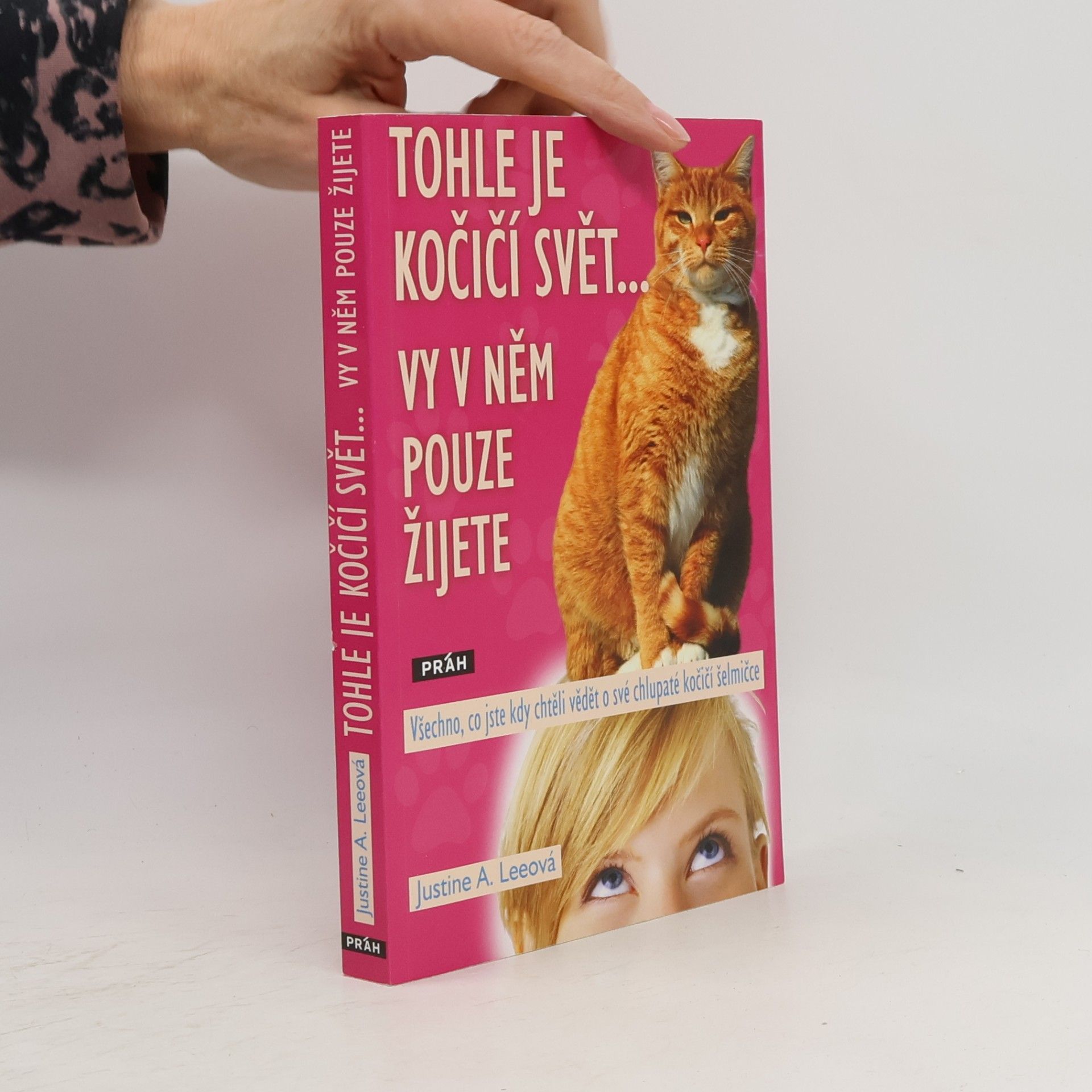 Justine A. Lee Tohle je kočičí svět... vy v něm pouze žijete