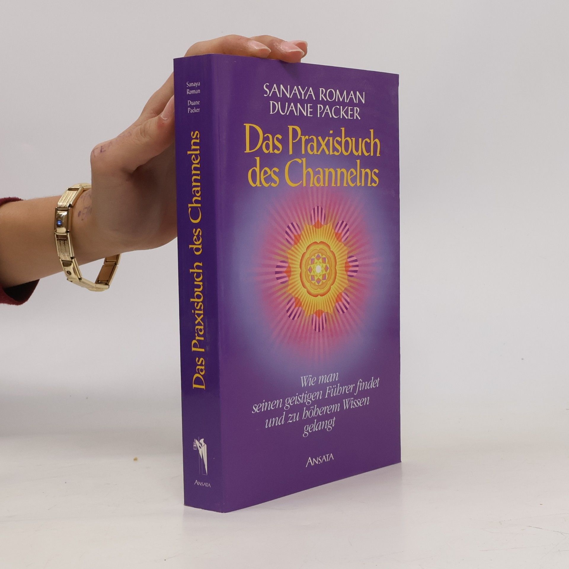 Sanaya Roman Das Praxisbuch des Channelns