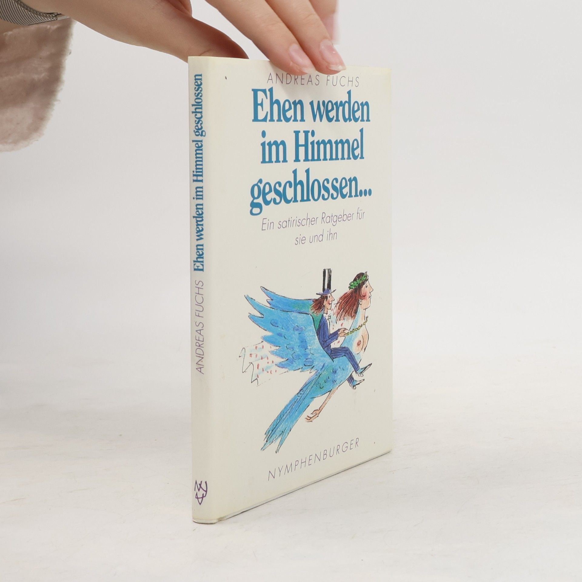 Andreas Fuchs Ehen werden im Himmel geschlossen