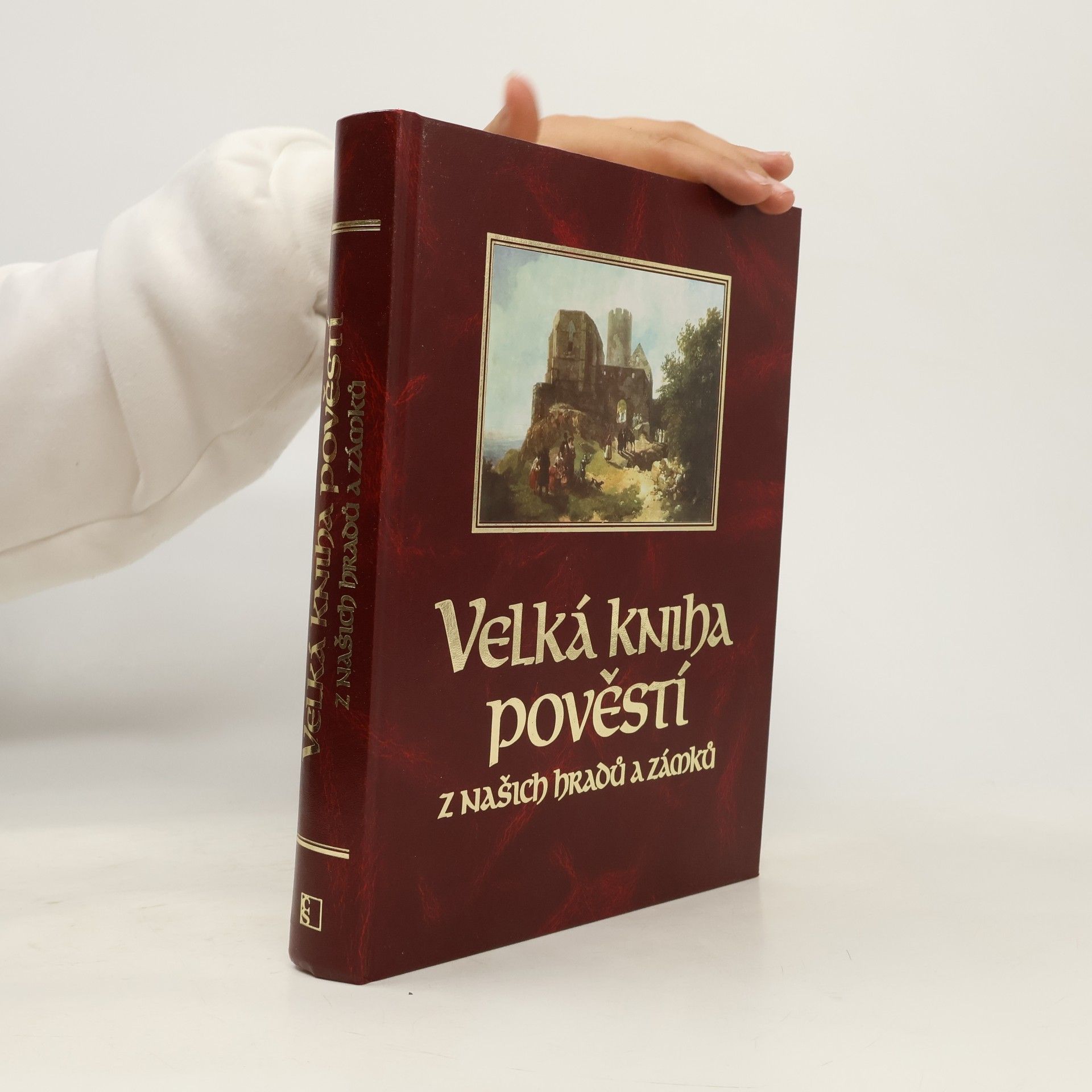 Velká kniha pověstí z našich hradů a zámků