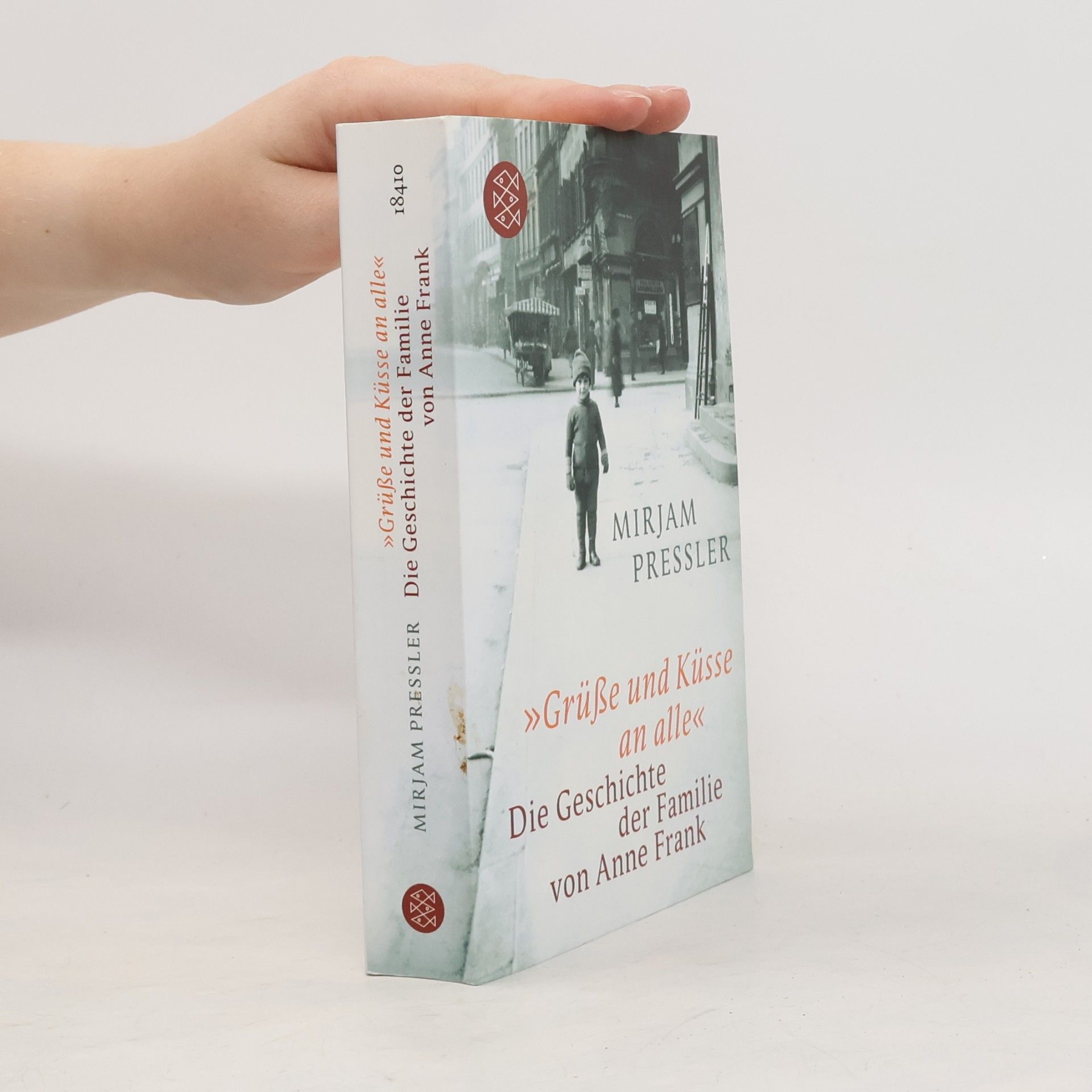Mirjam Pressler Grüße und Küsse an alle. Die Geschichte der Familie von Anne Frank