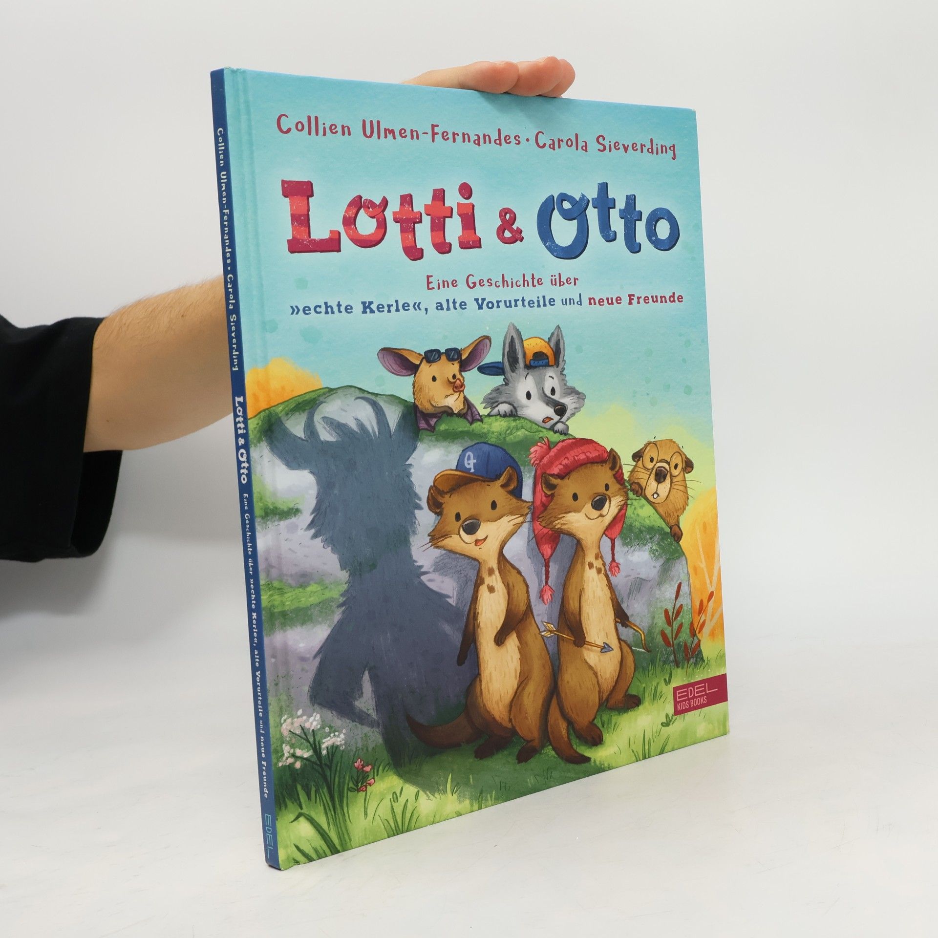Collien Ulmen-Fernandes Lotti und Otto 02. Eine Geschichte über echte Kerle, alte Vorurteile und neue Freunde