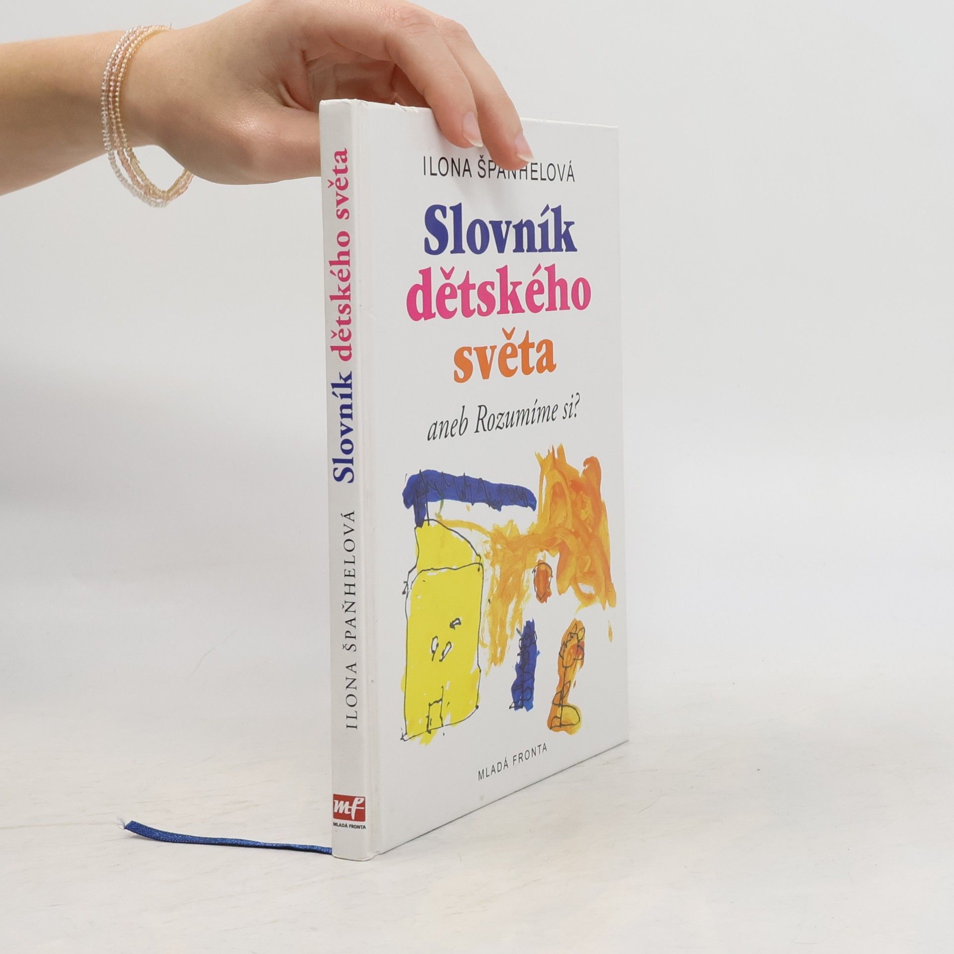 Ilona Špaňhelová Slovník dětského světa, aneb, Rozumíme si?