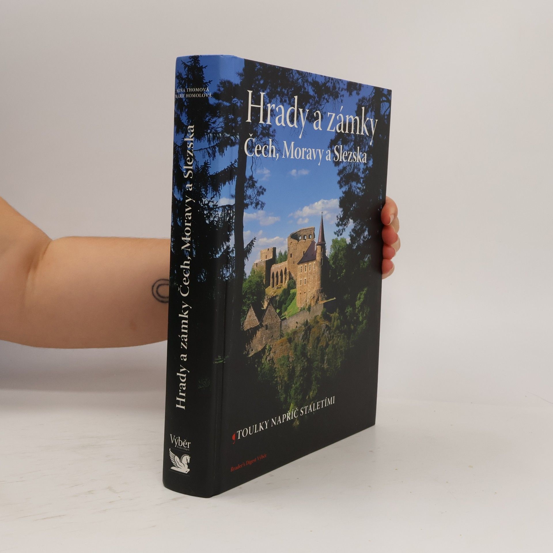 Marie Homolová Hrady a zámky Čech, Moravy a Slezska. Toulky napříč staletími