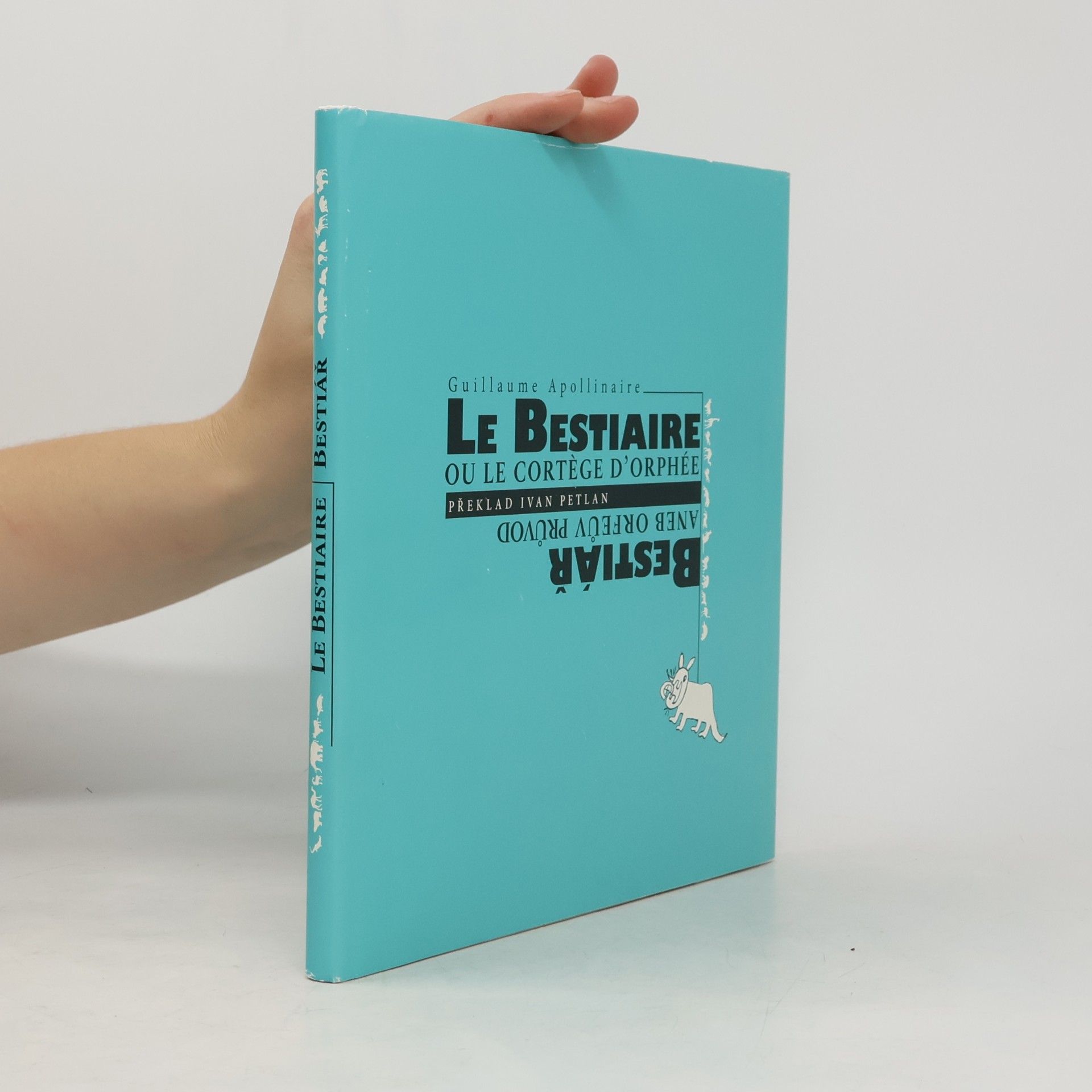 Ivan Petlan Le Bestiaire, ou, Le cortège d'Orphée = Bestiář, aneb, Orfeův průvod