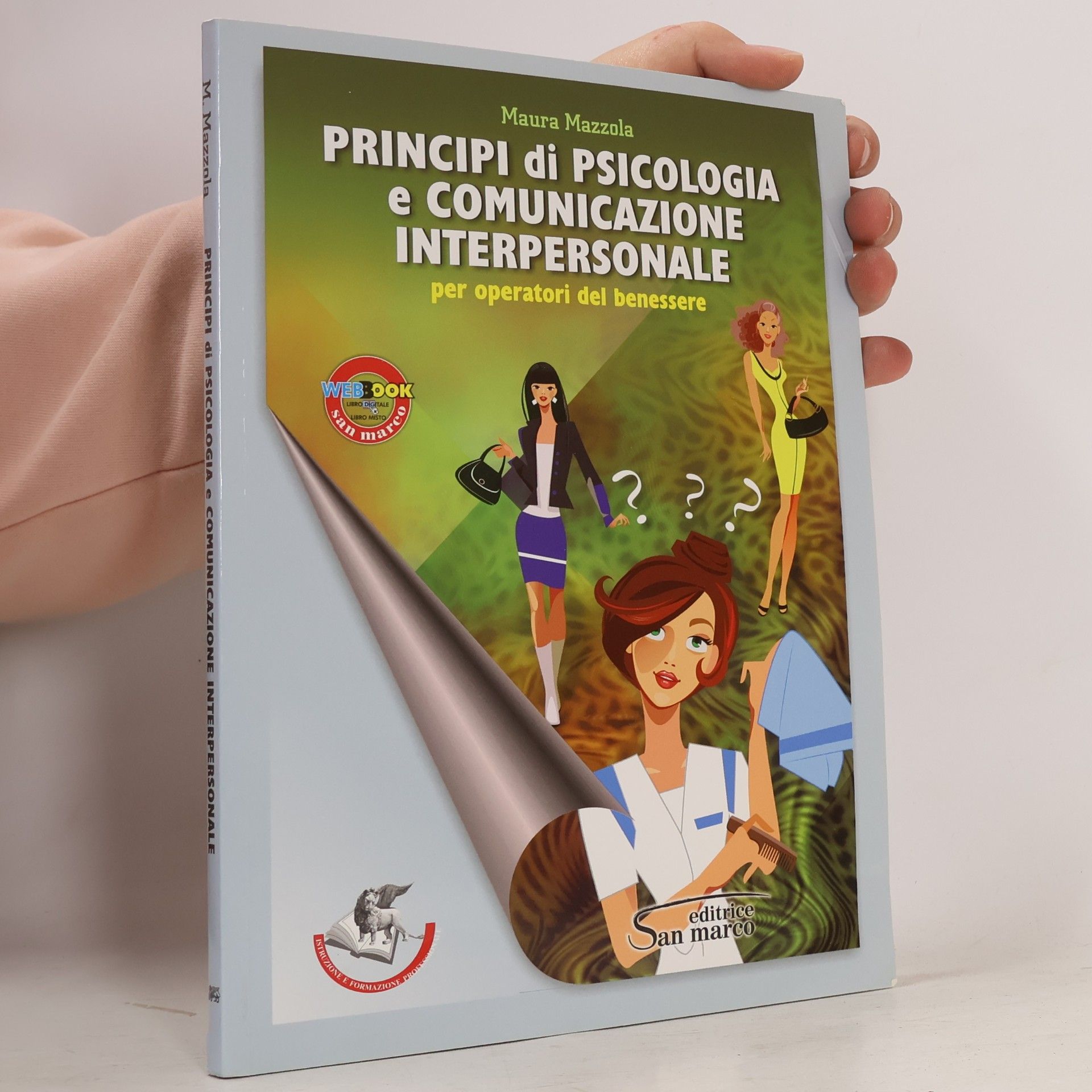 Mazzola, Maura Principi di psicologia e comunicazione interpersonale. Per gli Ist. professionali. Con e-book. Con espansione online (Operatori del benessere)