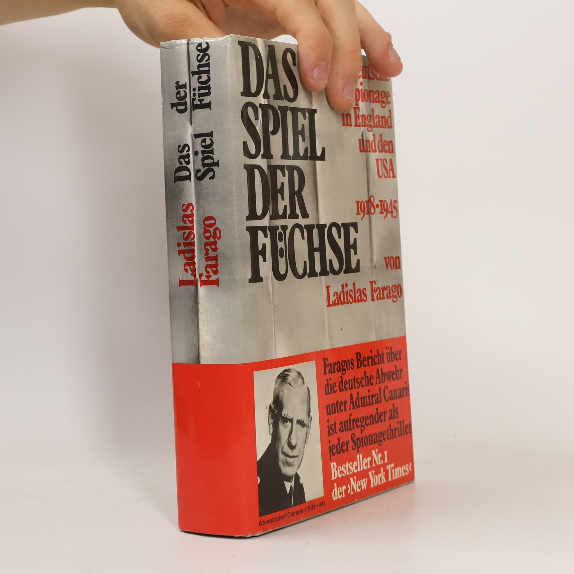 Das Spiel der Füchse. Deutsche Spionage in England und den USA 1918 - 1945