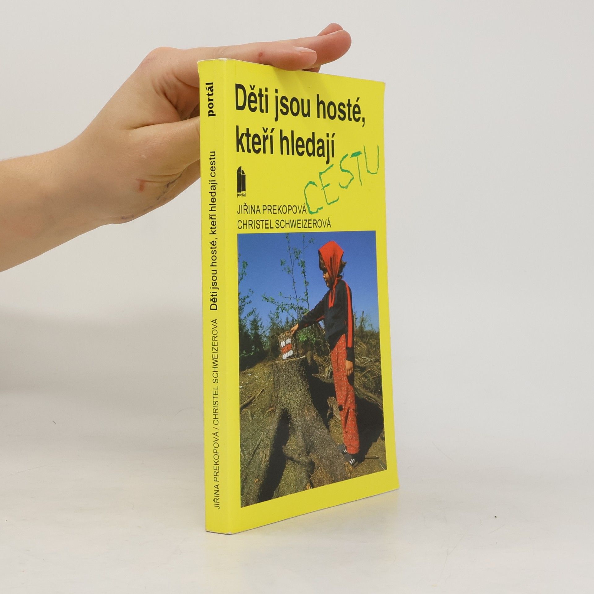 Jiřina Prekopová Děti jsou hosté, kteří hledají cestu : kniha pro rodiče