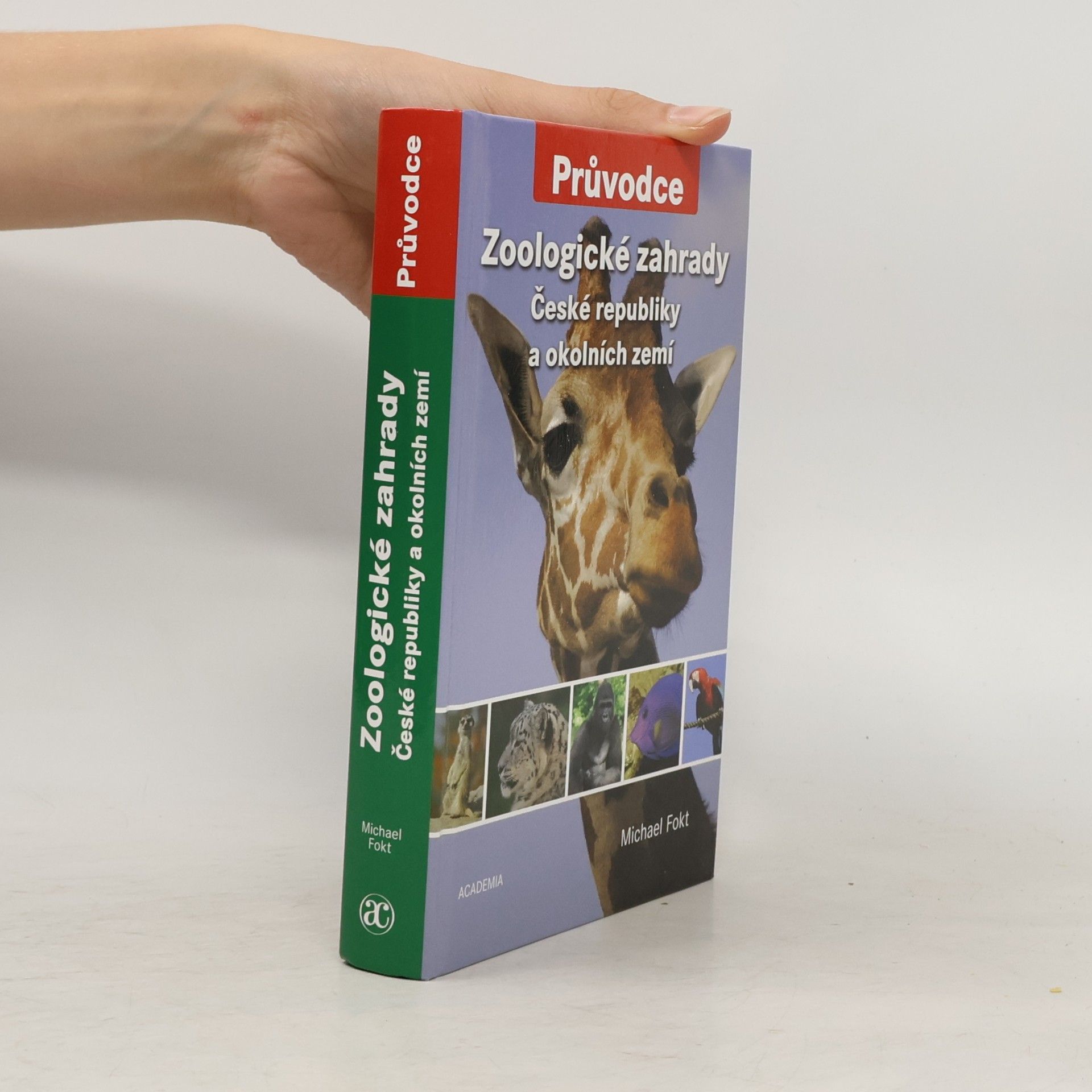 Michael Fokt Zoologické zahrady České republiky a okolních zemí
