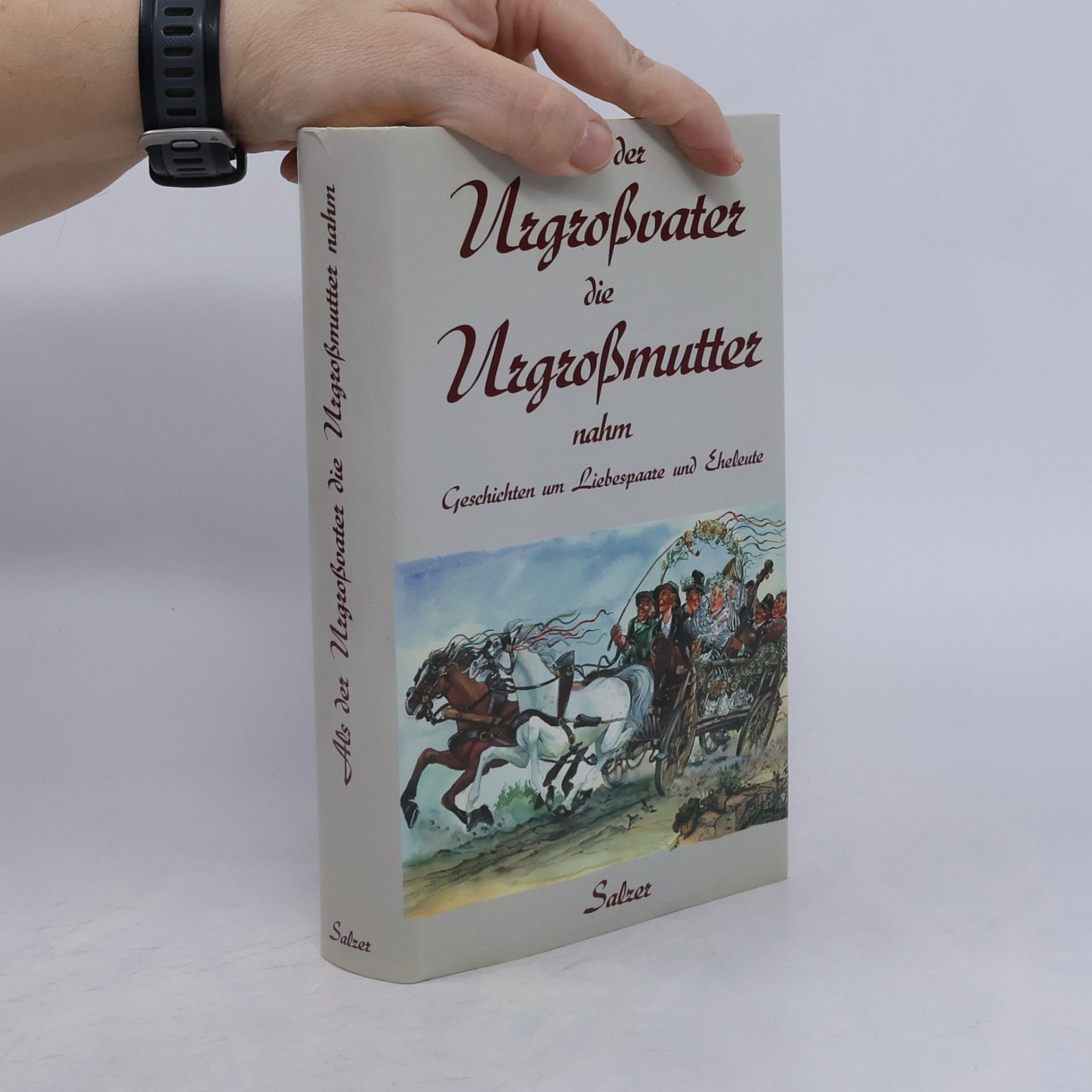 Als der Urgrossvater die Urgrossmutter nahm