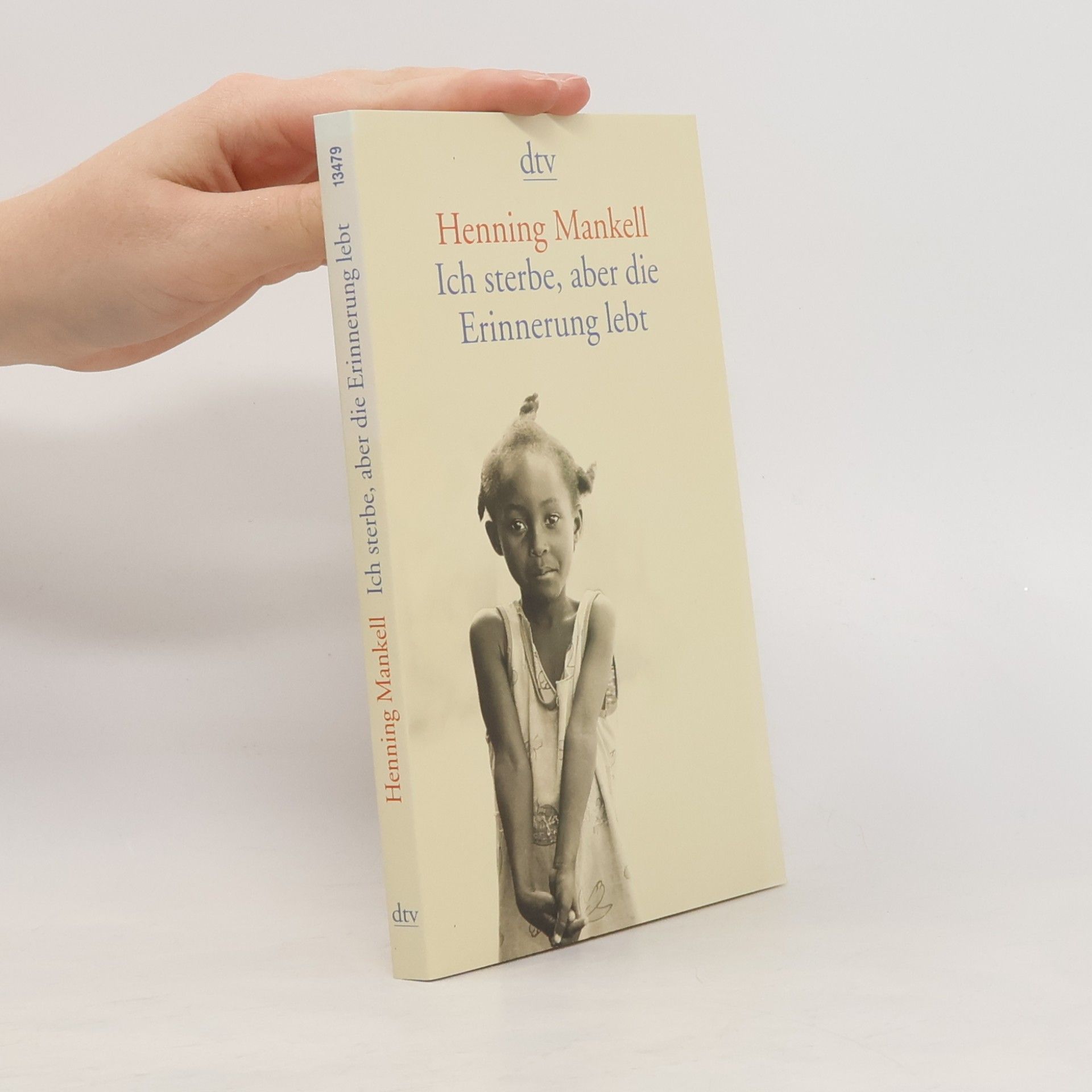 Henning Mankell Ich sterbe, aber die Erinnerung lebt