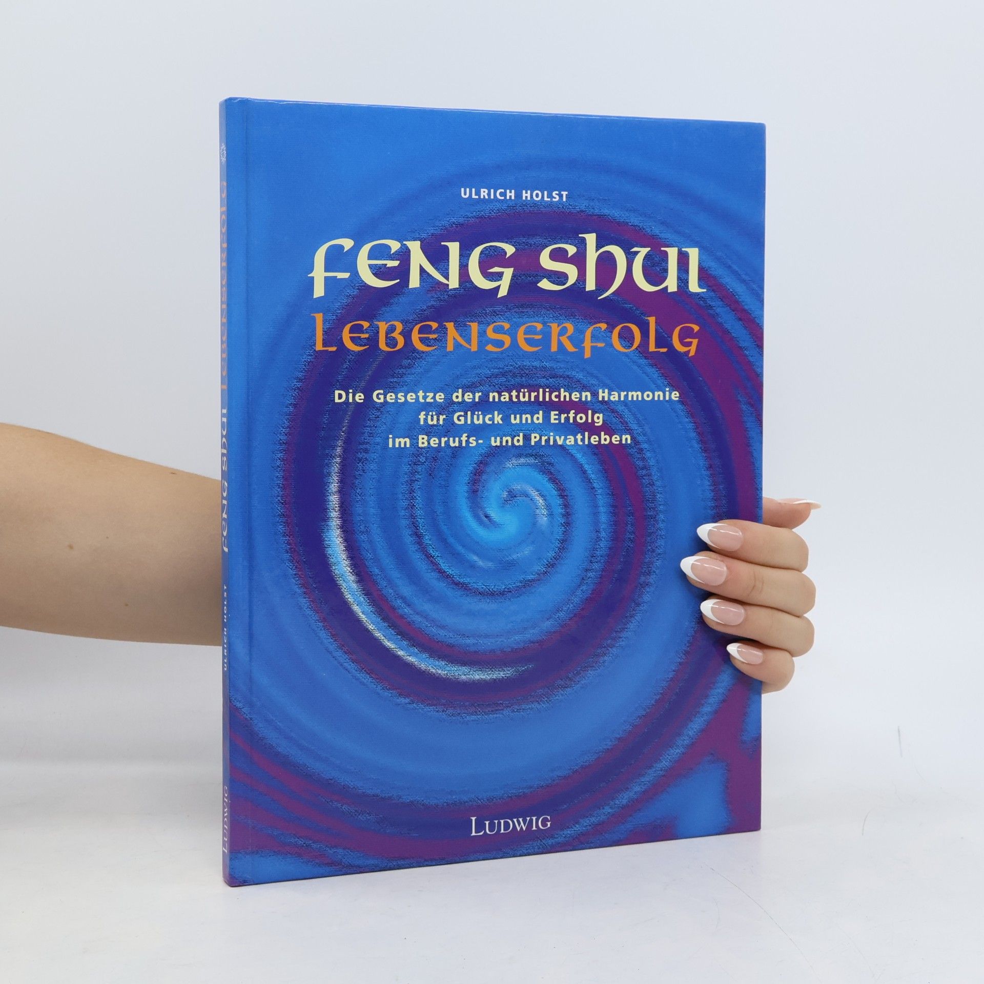 Ulrich Holst Feng-Shui - Lebenserfolg