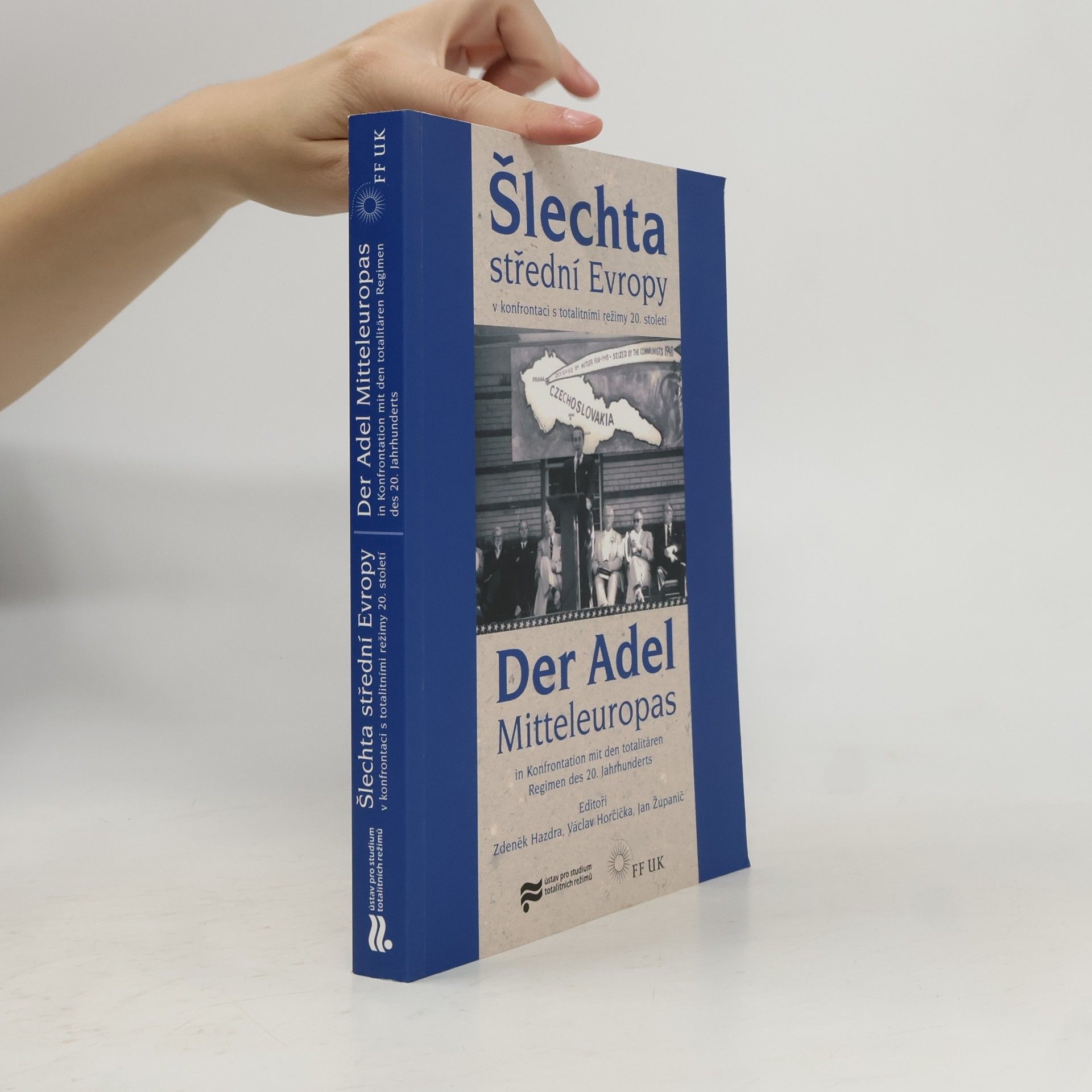 Jan Županič Šlechta střední Evropy v konfrontaci s totalitními režimy 20. století