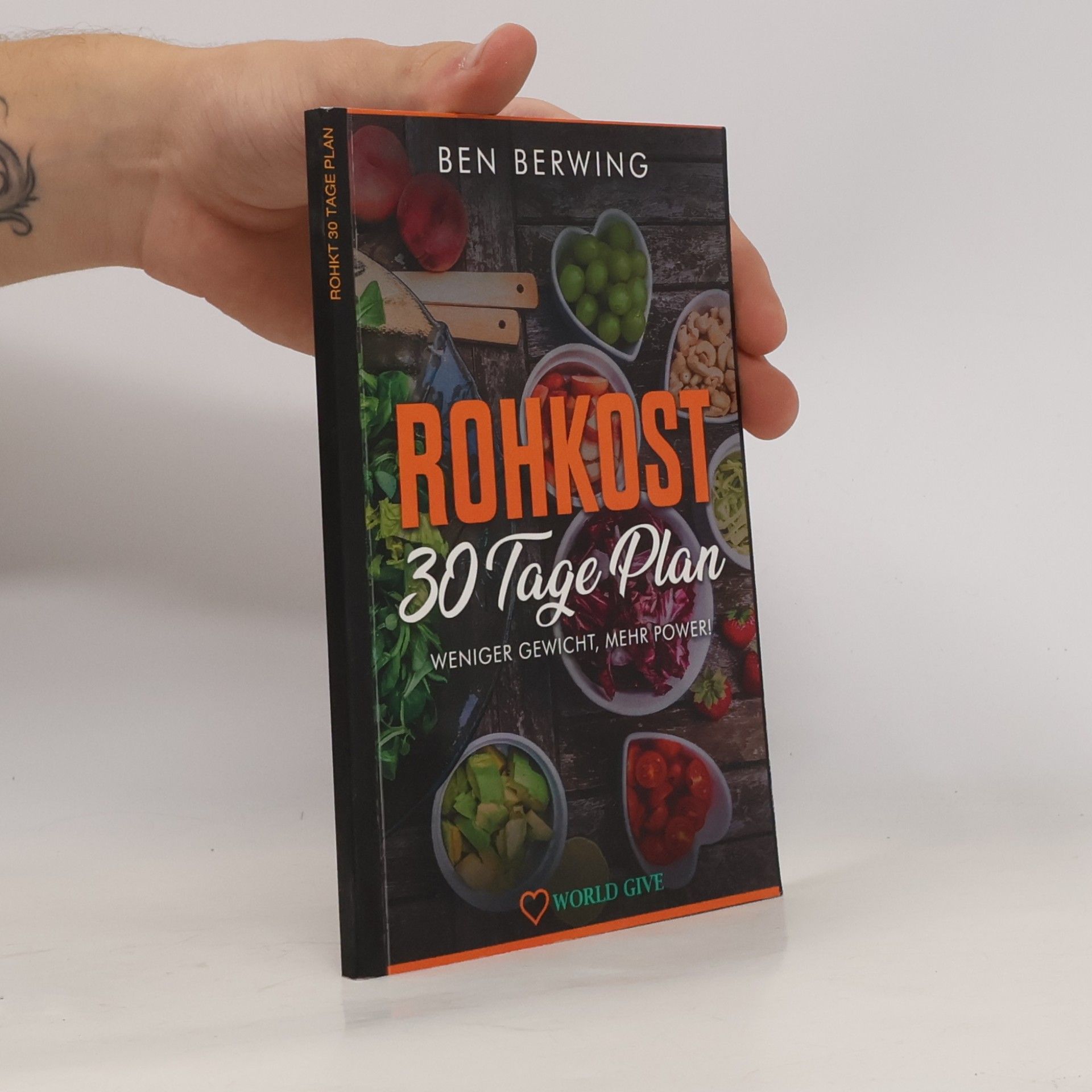 Ben Berwing Rohkost 30 Tage Plan. Weniger Gewicht, mehr Power!