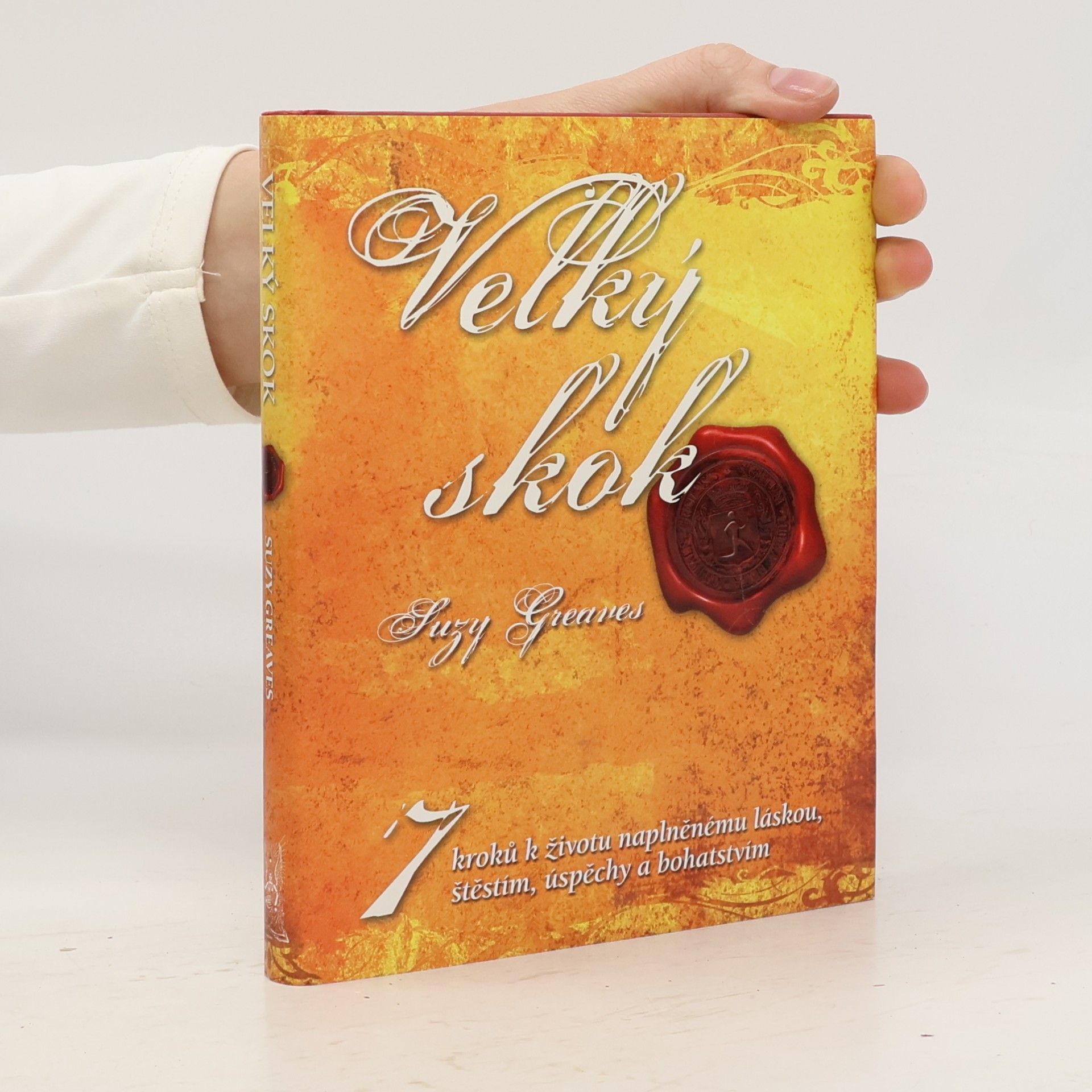 Velký skok : 7 kroků k nápaditému, odvážnému a naplňujícímu životu