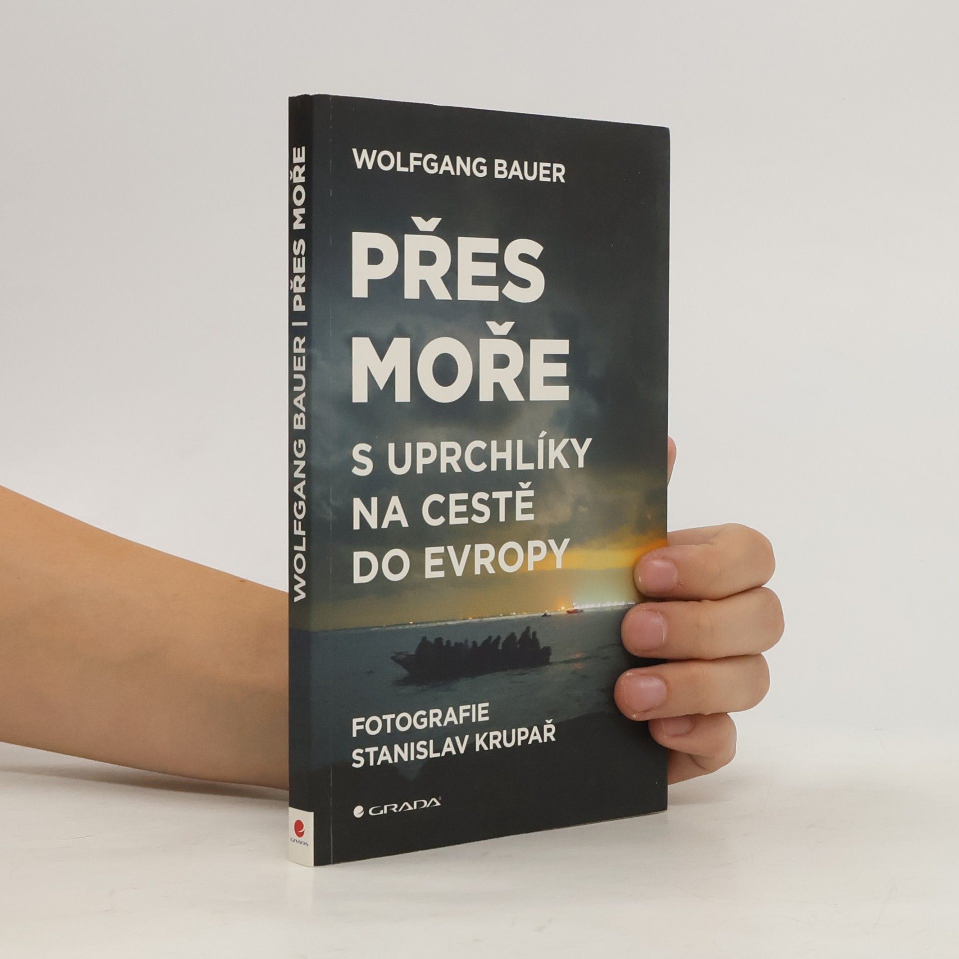 Wolfgang Bauer Přes moře. S uprchlíky na cestě do Evropy