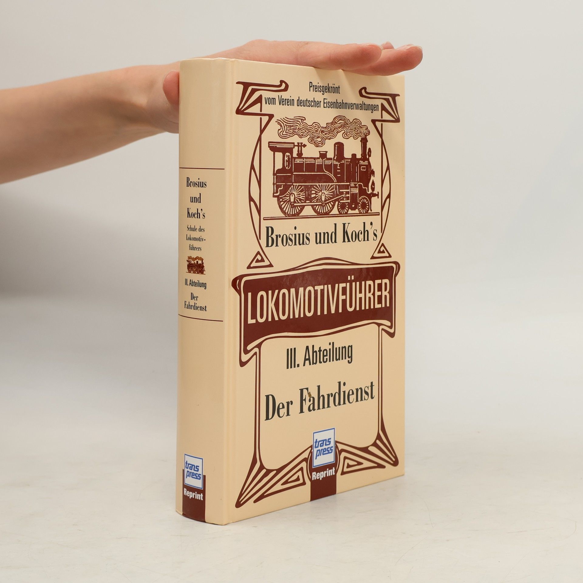 Julius Brosius Brosius und Koch s Lokomotivführer 3. Der Fahrdienst
