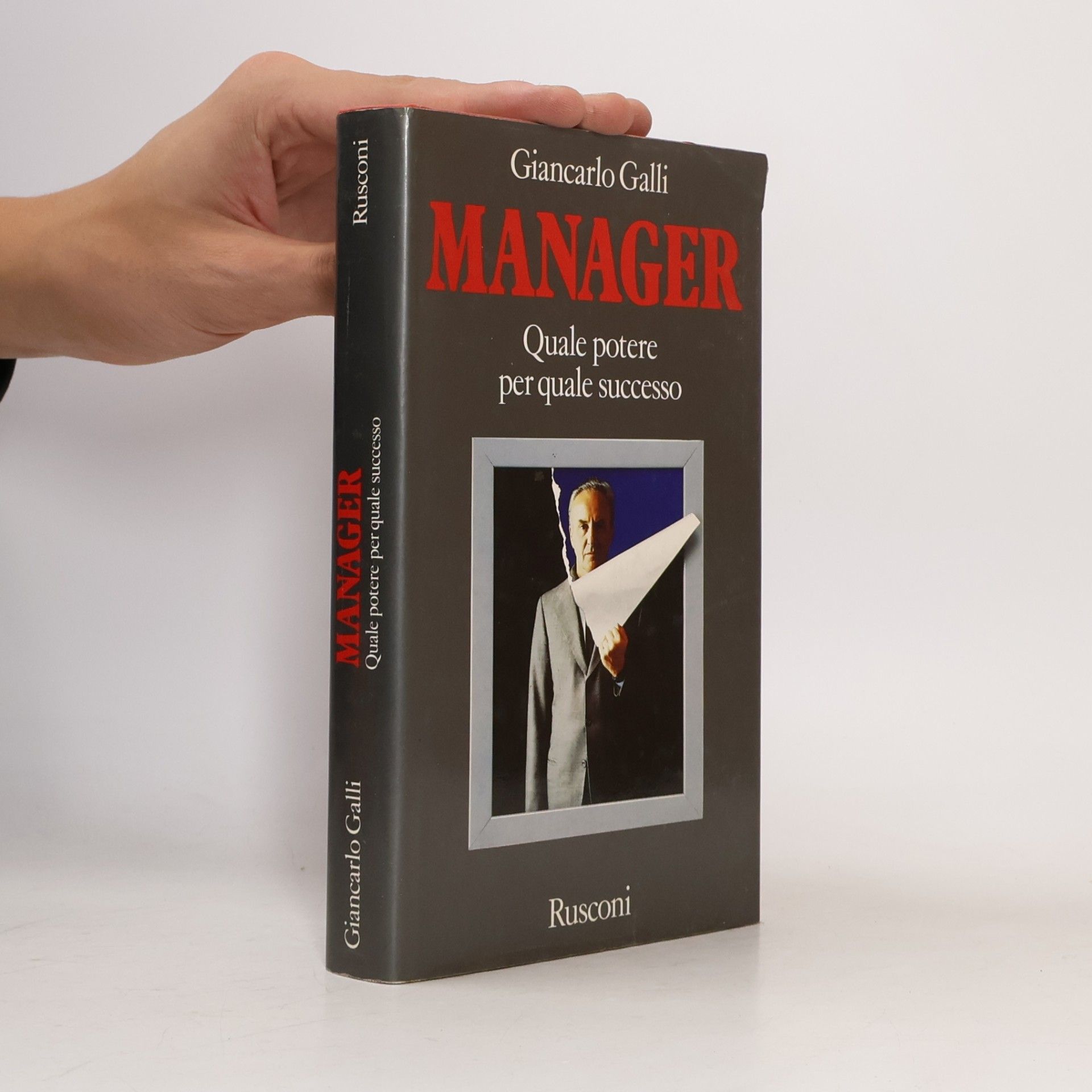 Giancarlo Galli Manager. Quale potere per quale successo