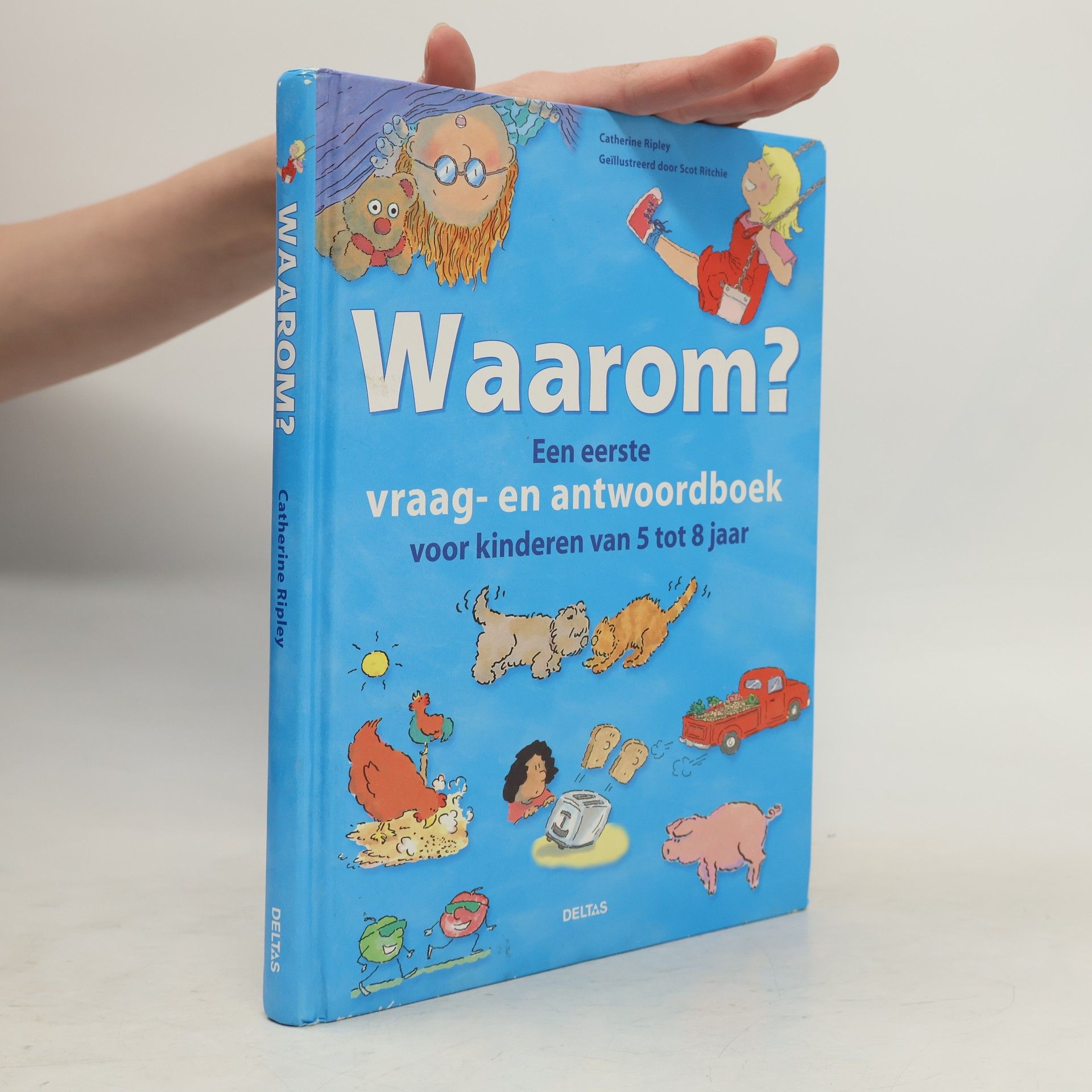 Catherine Ripley Waarom? Een eerste vraag- en antwoordboek voor kinderen van 5 tot 8 jaar