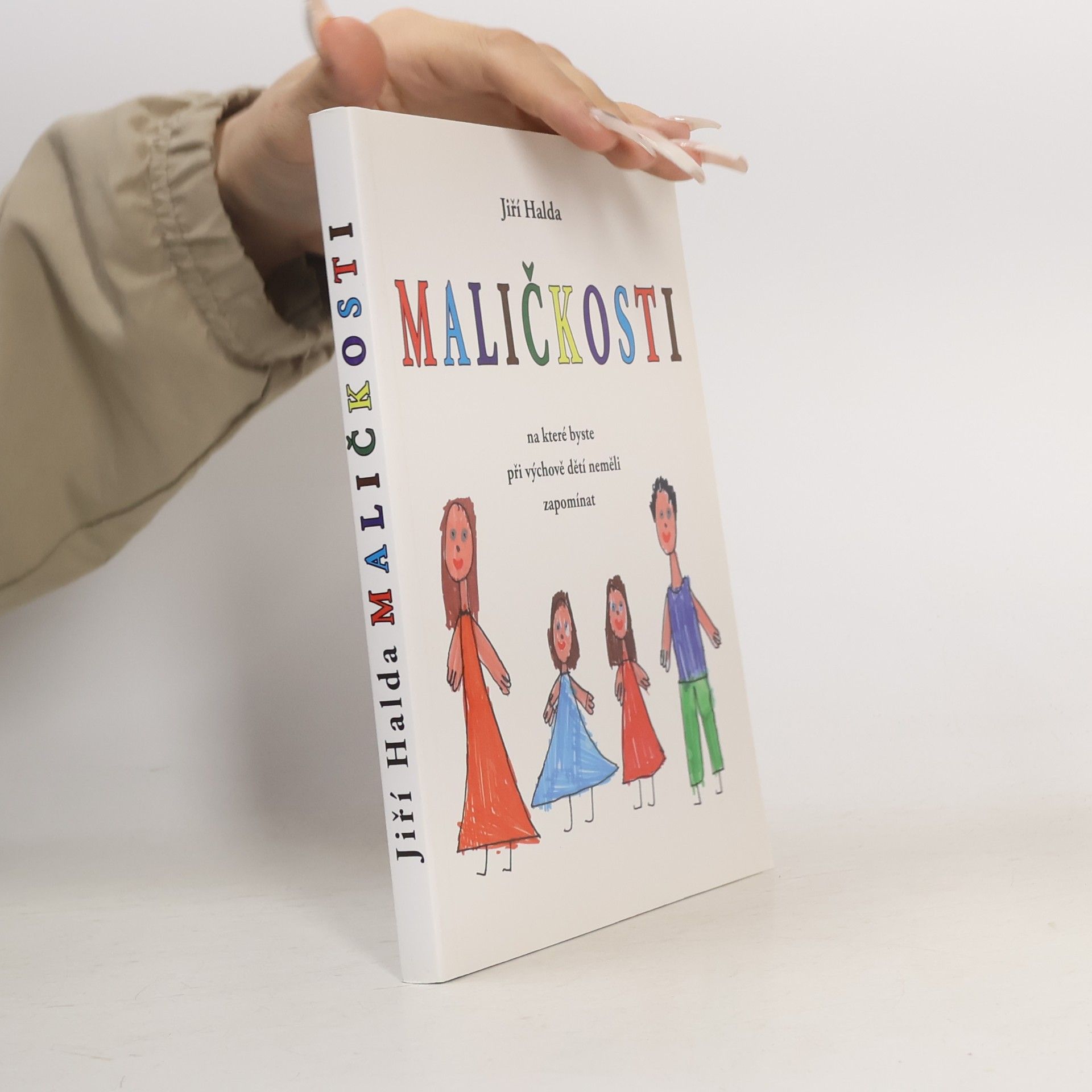 Jiří Halda Maličkosti, na které byste při výchově dětí neměli zapomínat