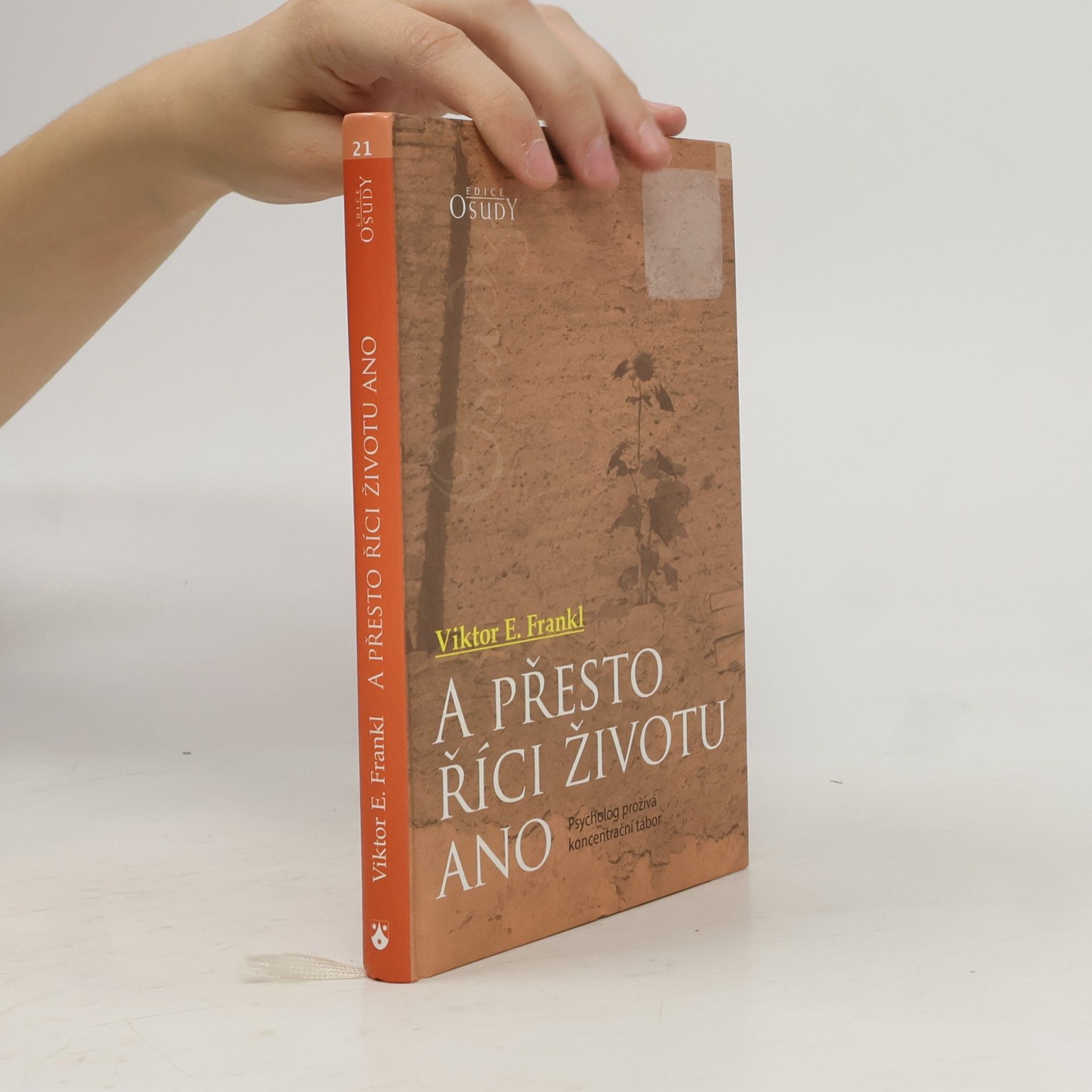 Viktor Emil Frankl A přesto říci životu ano: Psycholog prožívá koncentrační tábor