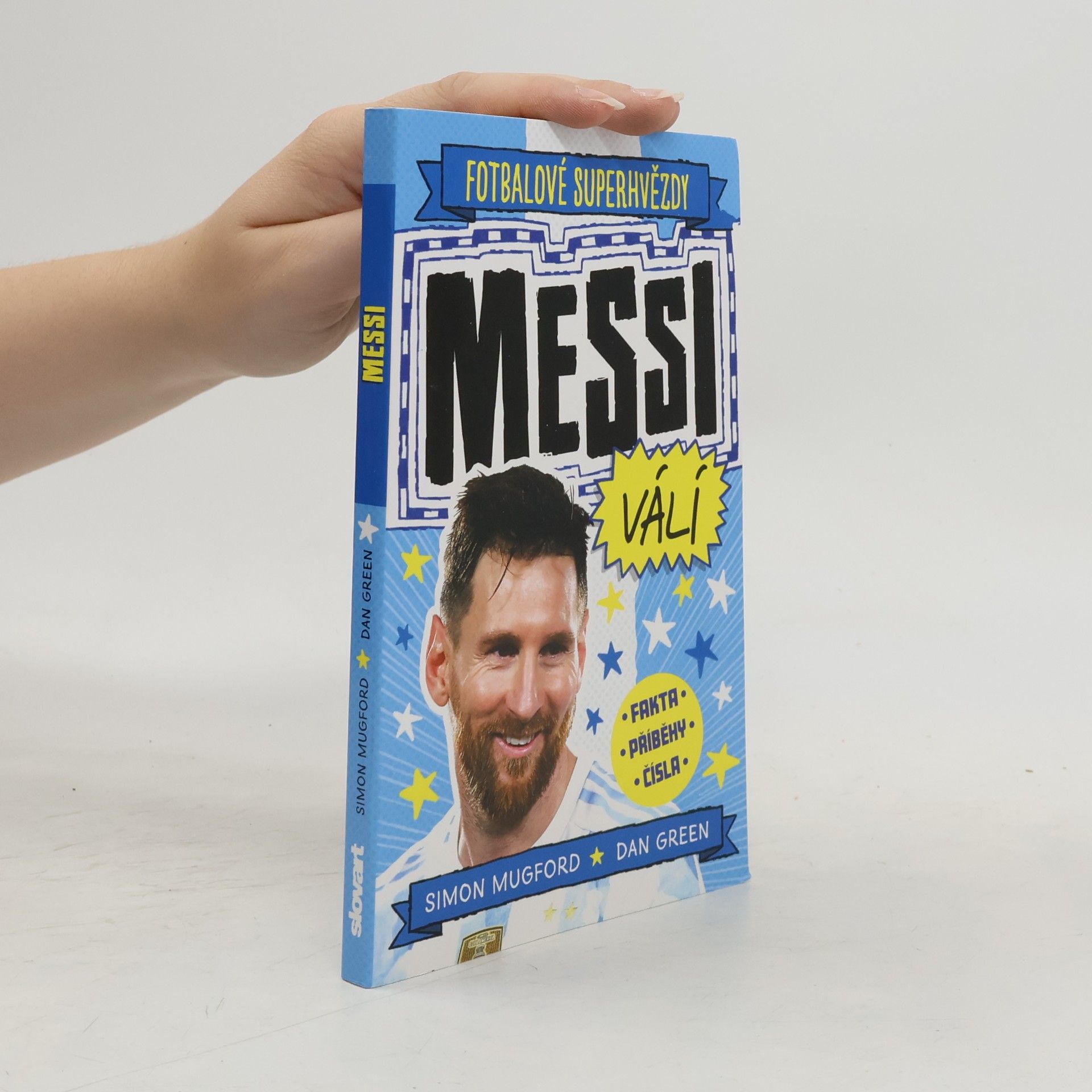 Simon Mugford Fotbalové superhvězdy. Messi válí