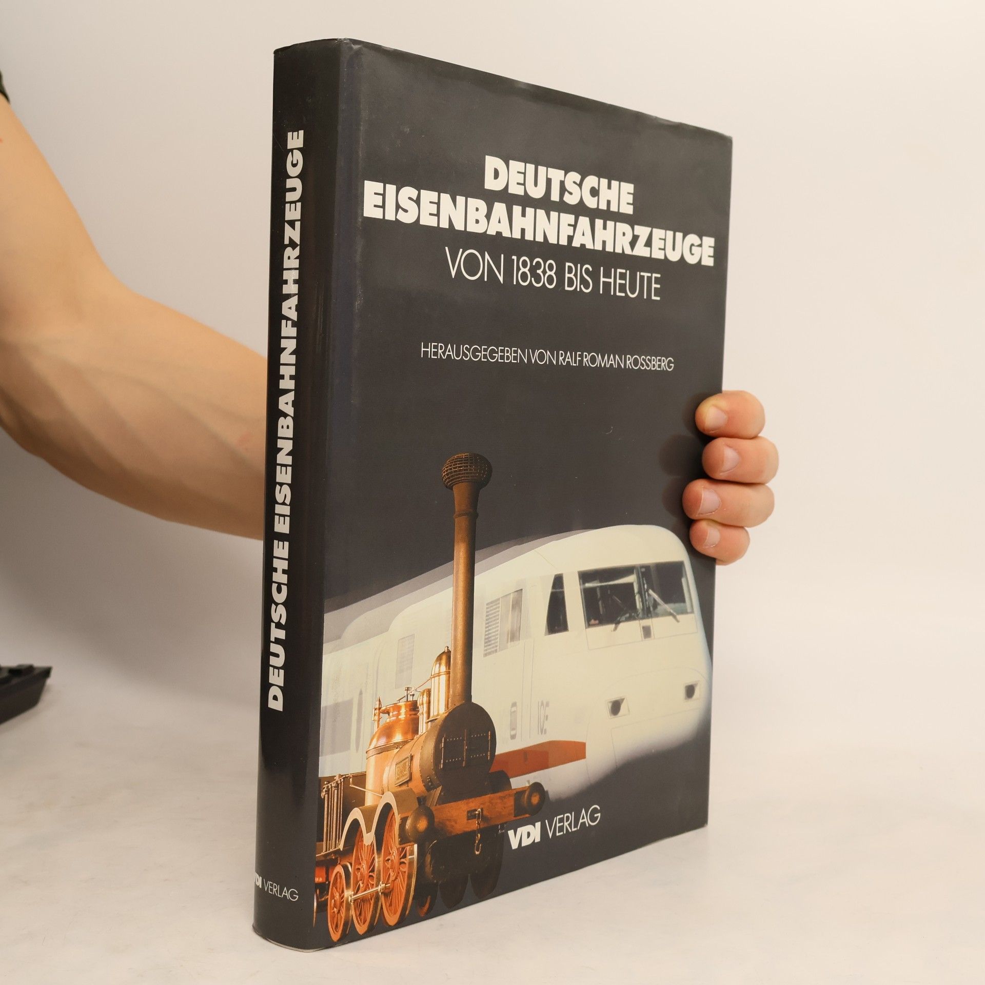 Deutsche Eisenbahnfahrzeuge von 1838 [achtzehnhundertachtunddreissig] bis heute