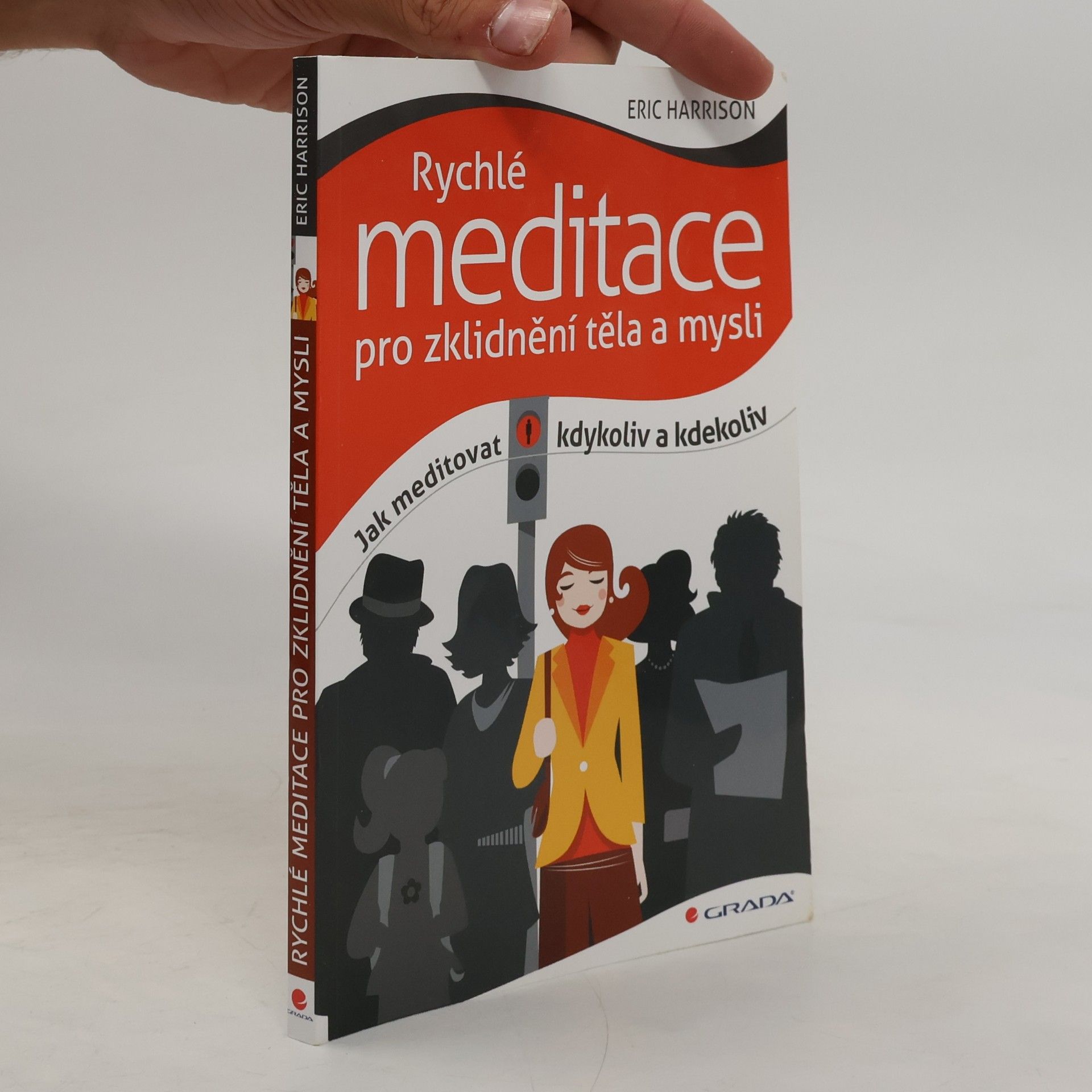 Eric Harrison Rychlé meditace pro zklidnění těla a mysli: Jak meditovat kdykoliv a kdekoliv