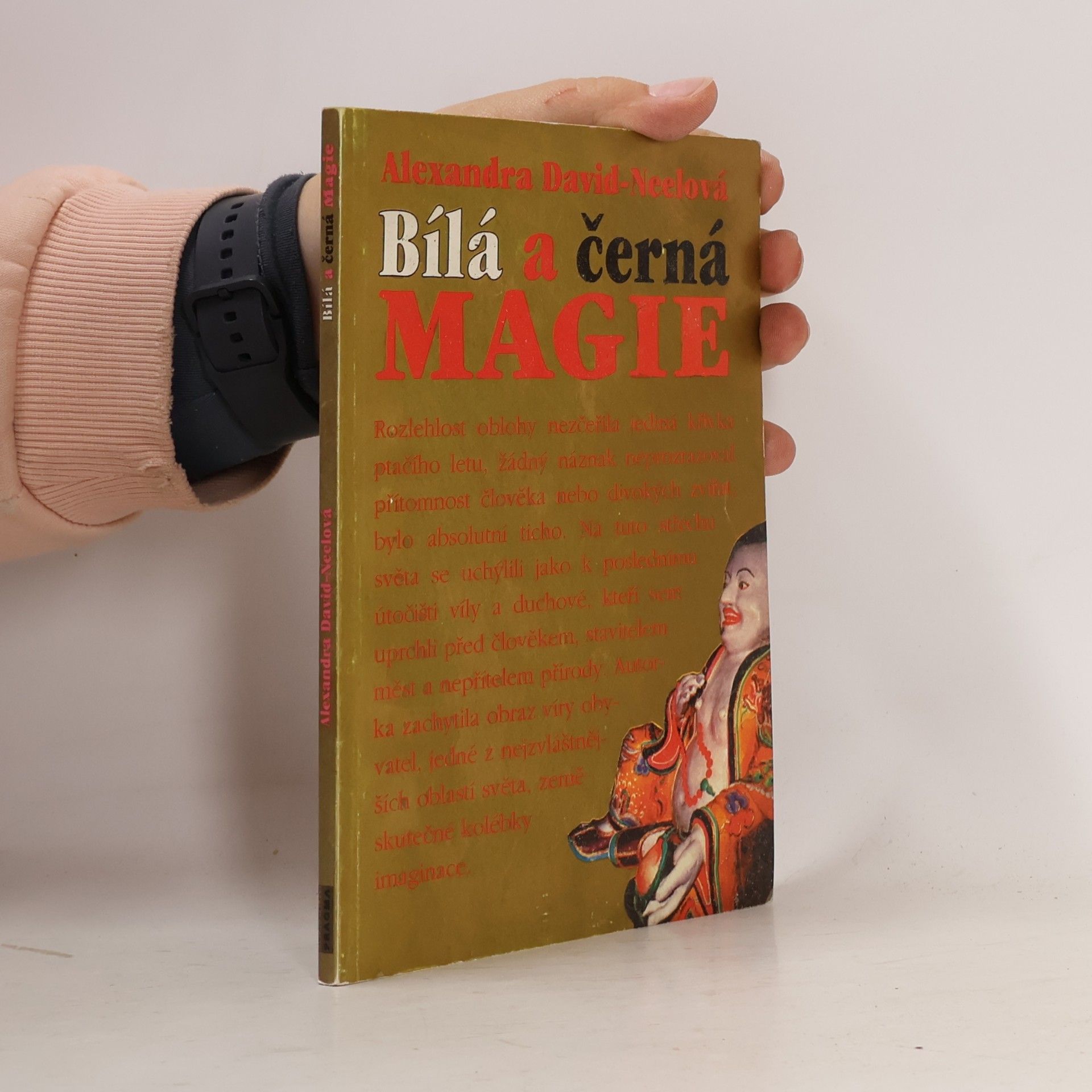 Alexandra David Neel Bílá a černá magie : Garab a Dečhema