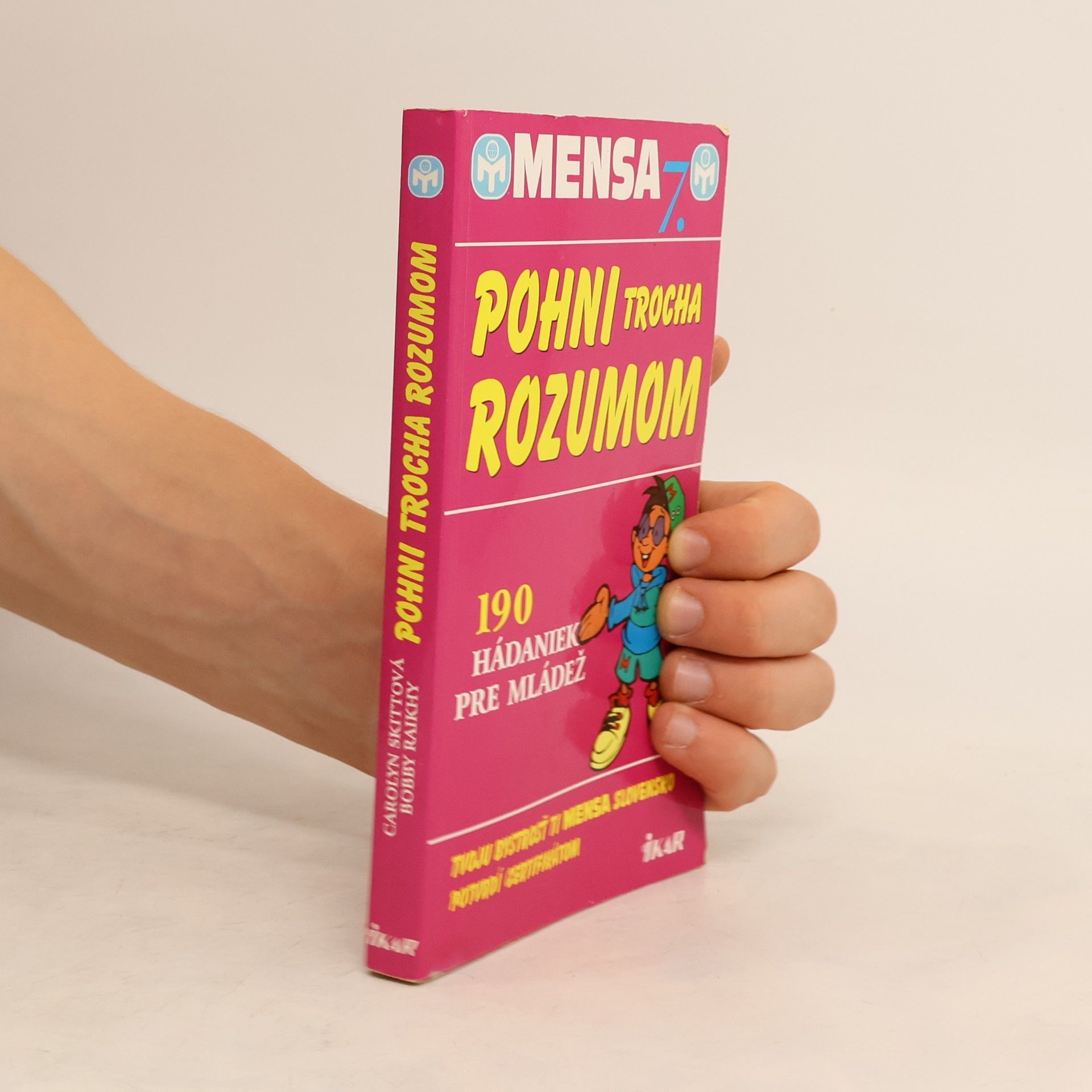Raikhy Bobby Skittová Carolyn Mensa 7. - Pohni trocha rozumom (190 hádaniek pre mládež)