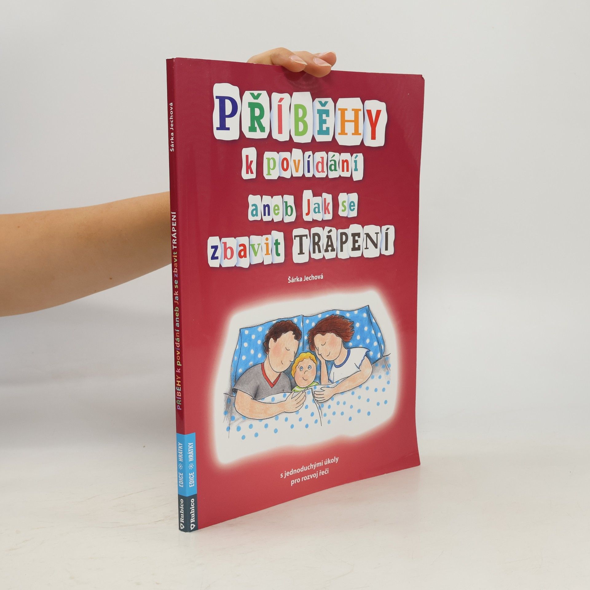 Šárka Jechová Příběhy k povídání aneb Jak se zbavit trápení