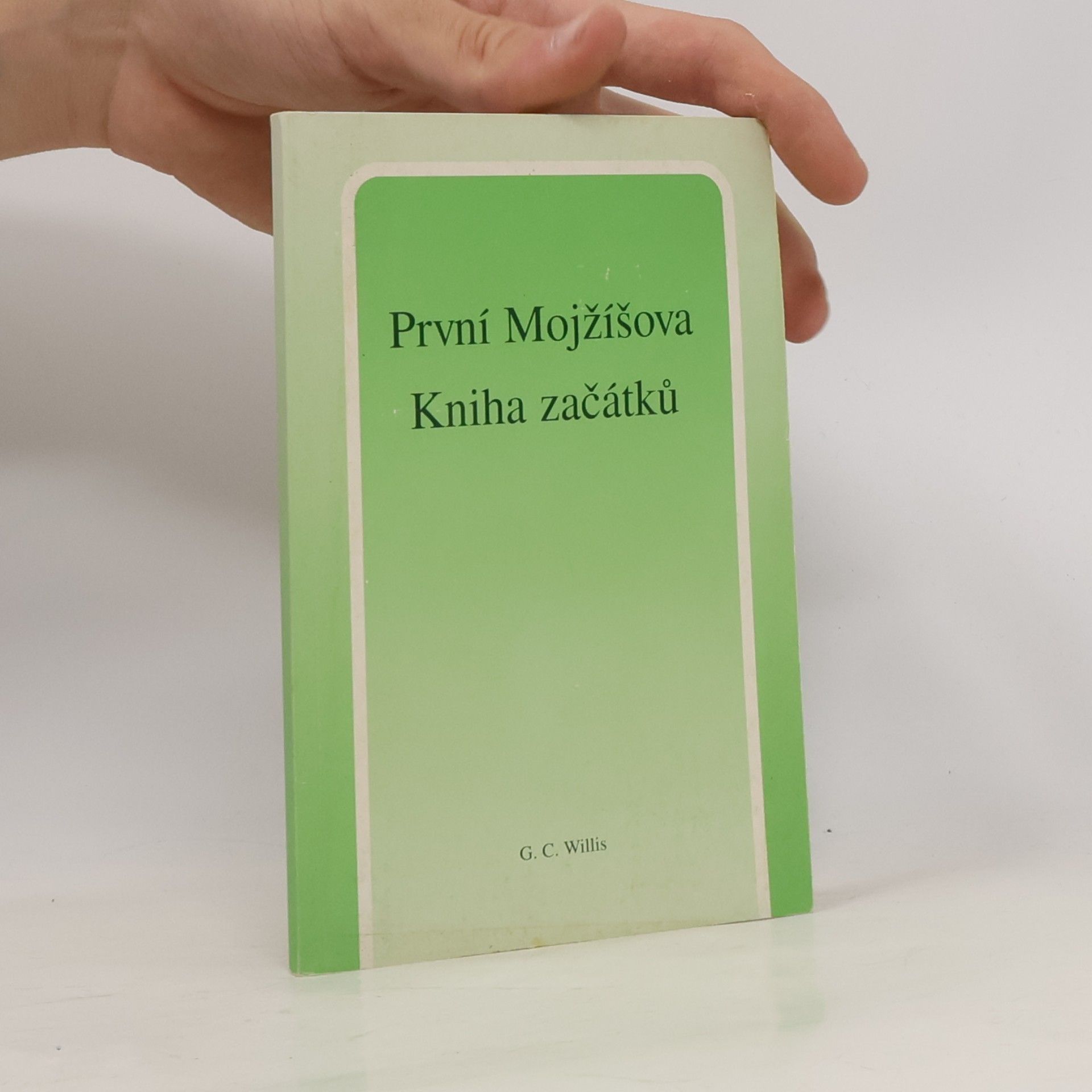 G. C. George Christopher Willis První Mojžíšova Kniha začátků