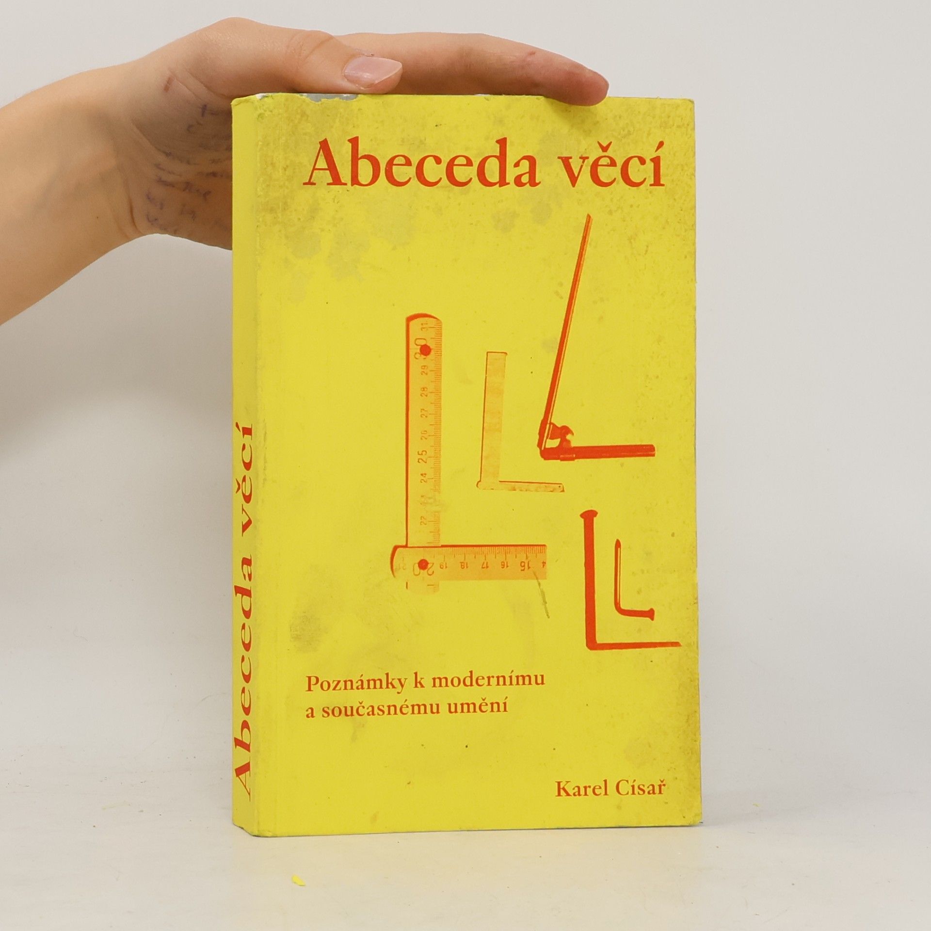 Karel Císař Abeceda věcí – Poznámky k modernímu a současnému umění