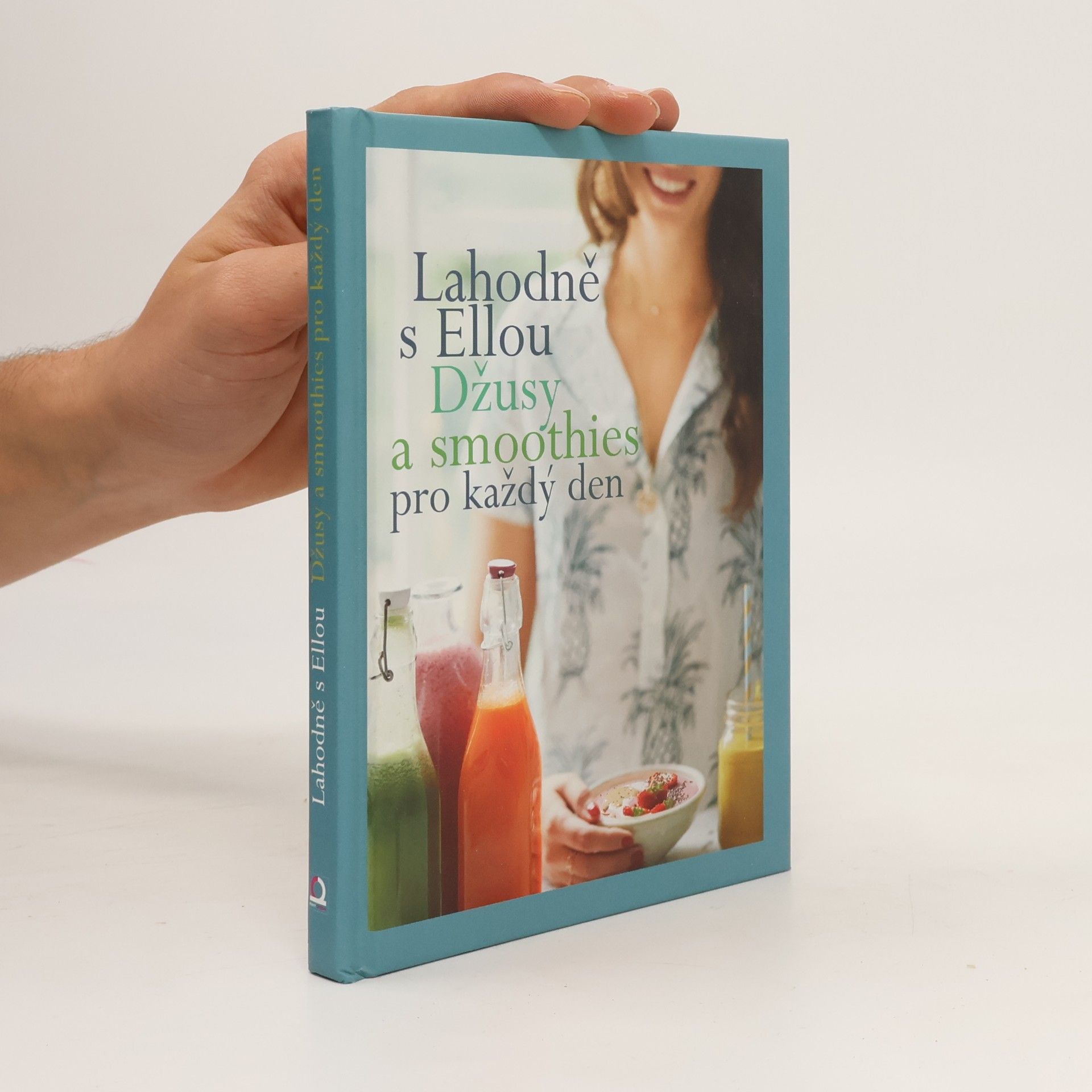 Ella Mills Lahodně s Ellou. Džusy a smoothies pro každý den
