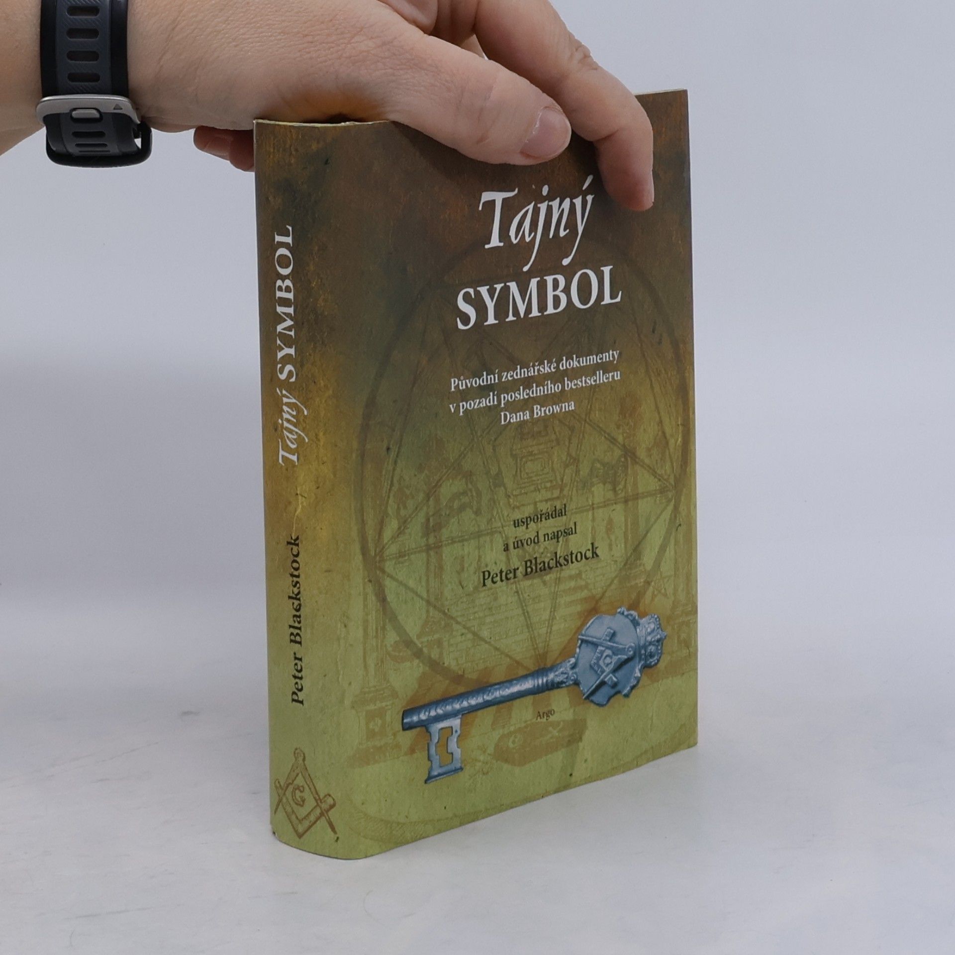 Peter Blackstock Tajný symbol. Původní zednářské dokumenty v pozadí posledního bestselleru Dana Browna