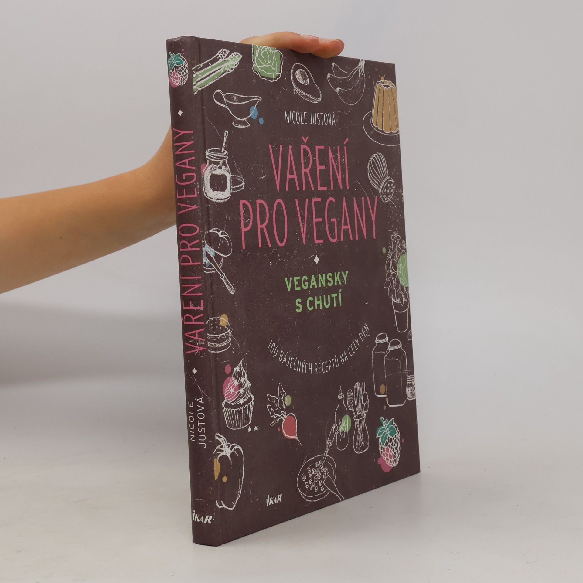 Nicole Just Vaření pro vegany: Vegansky s chutí : 100 báječných receptů na celý den