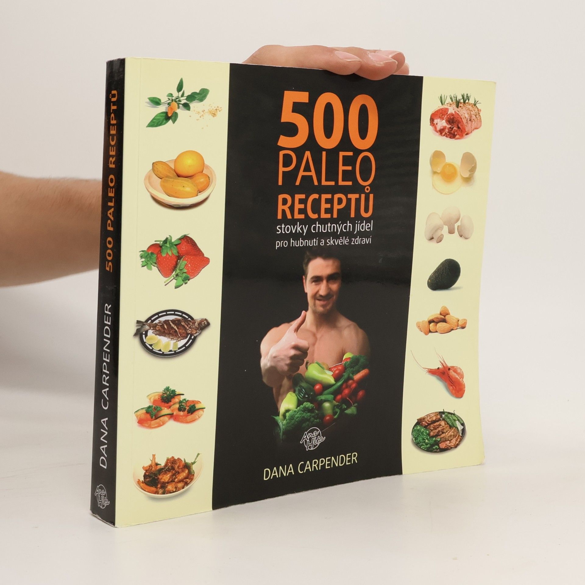 Dana Carpender 500 paleoreceptů : Stovky chutných jídel pro zhubnutí a skvělé zdraví