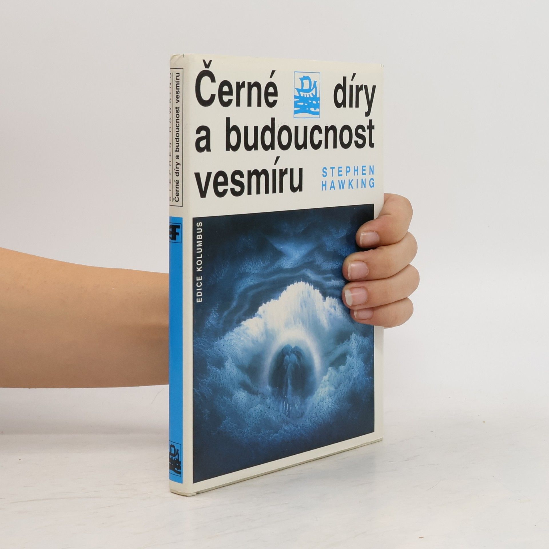 Stephen Hawking Černé díry a budoucnost vesmíru