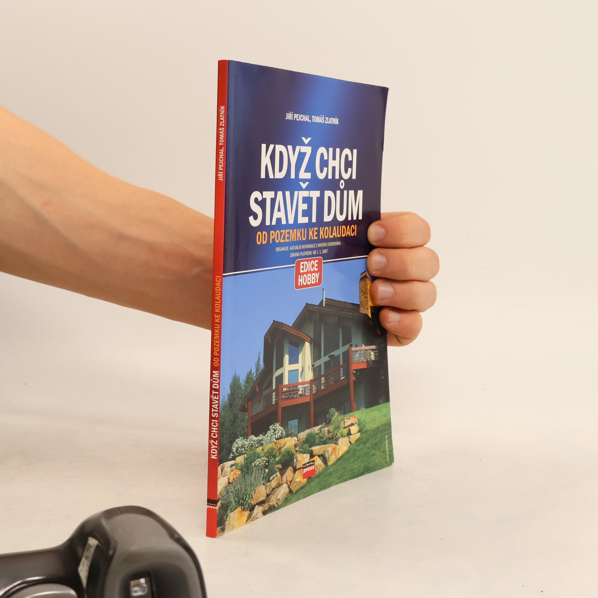 Tomáš Zlatník Když chci stavět dům: Od pozemku ke kolaudaci