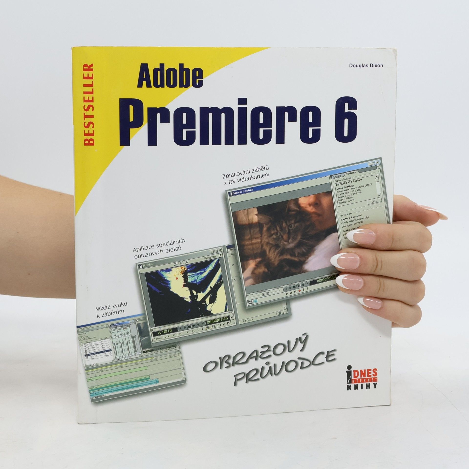 Douglas Dixon Adobe Premiere 6. Obrazový průvodce