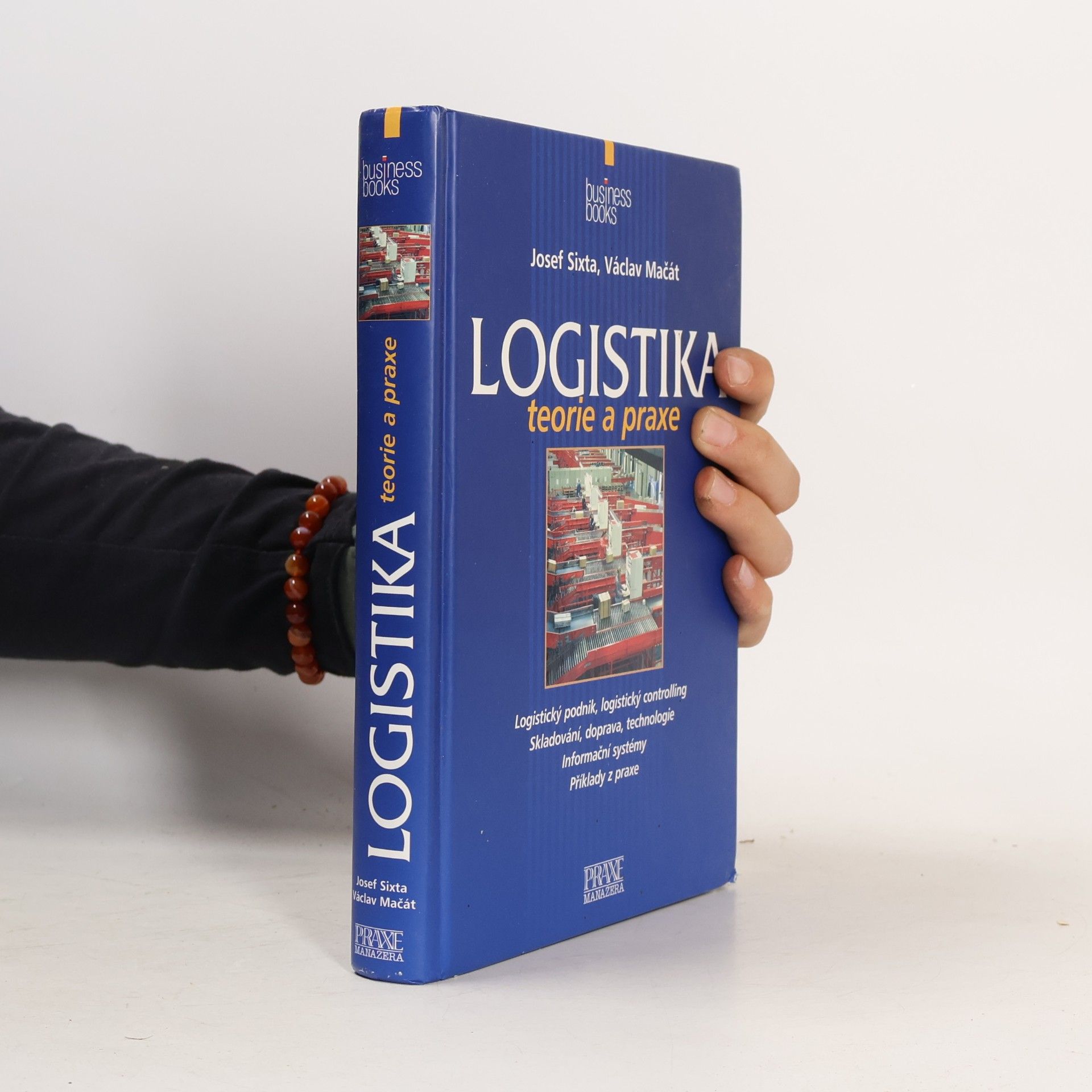 Václav Mačát Logistika: Teorie a praxe