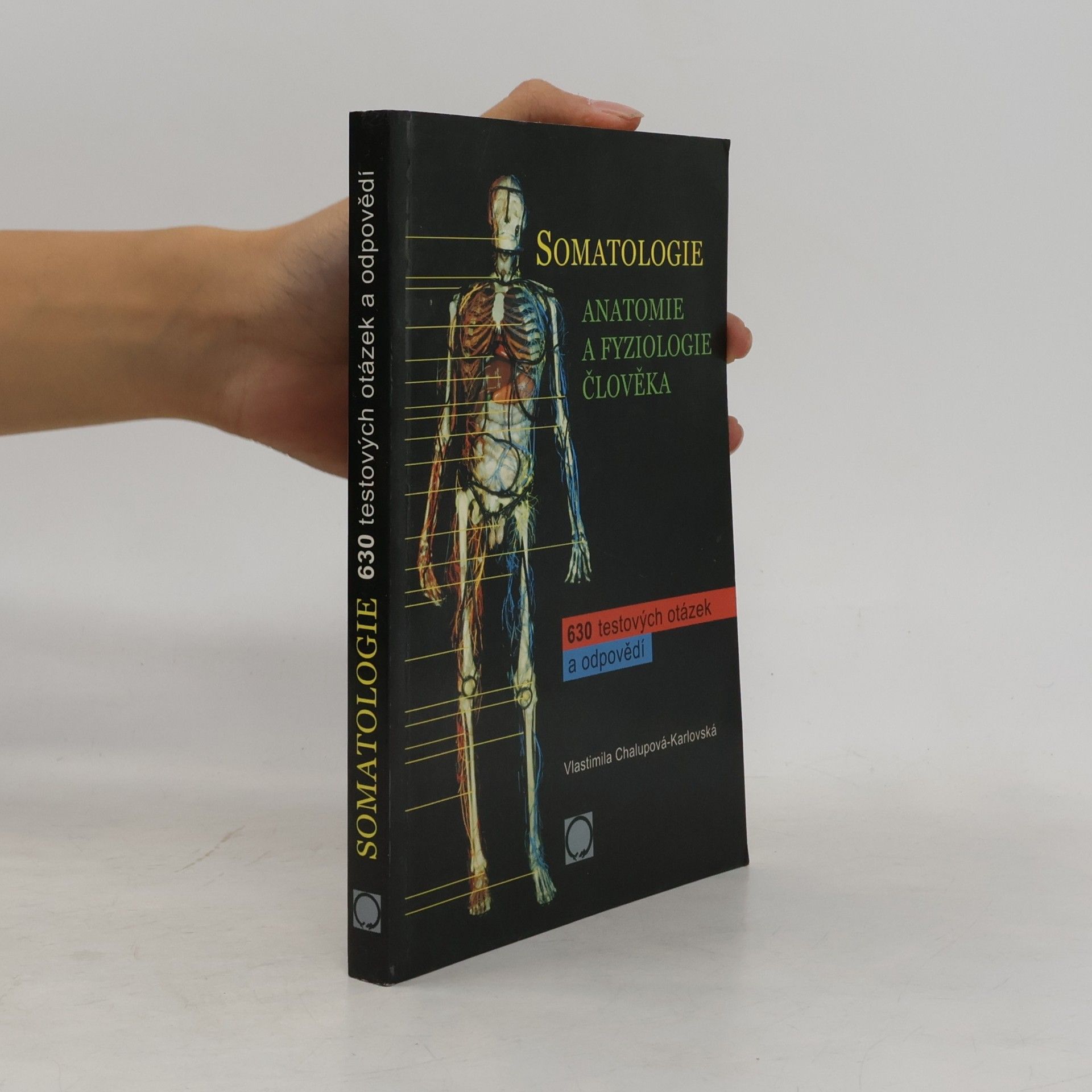 Somatologie. Anatomie a fyziologie člověka. 630 testových otázek a odpovědí
