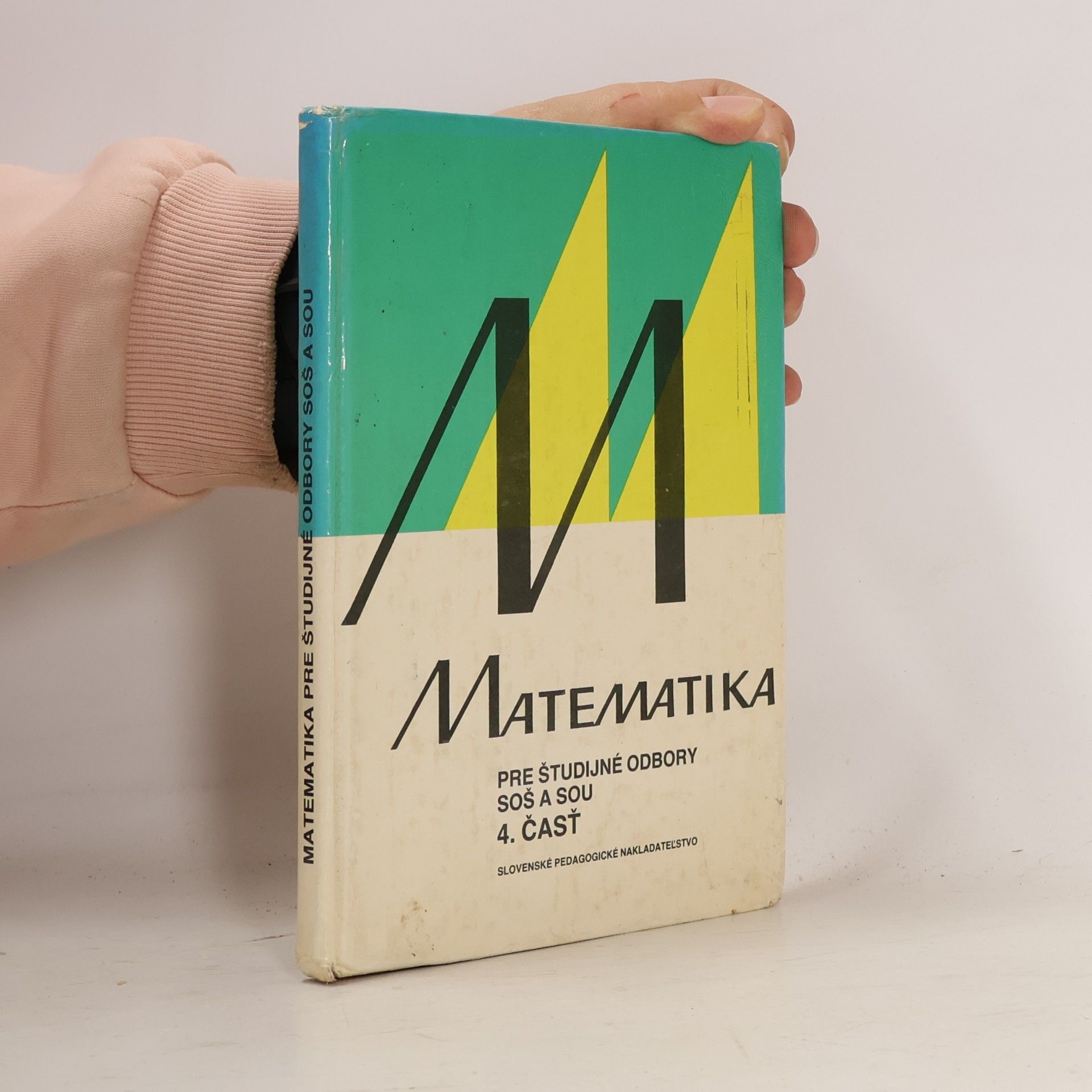 Petr Hebák Matematika pre študijné odbory SOŠ a SOU. 4. časť