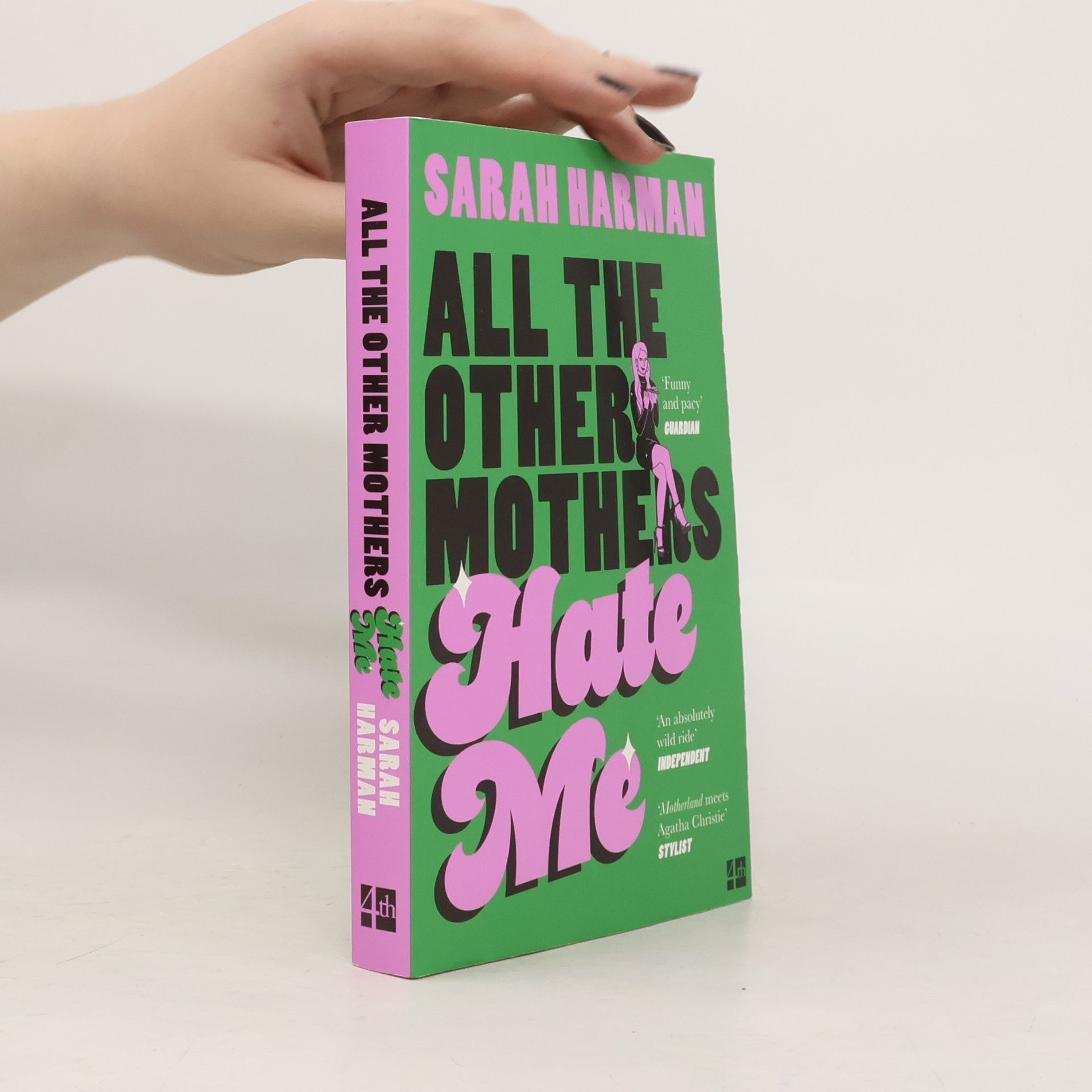Sarah Harman All The Other Mothers Hate Me: A ‘HOTTEST BOOK OF THE YEAR’ SUNDAY TIMES STYLE