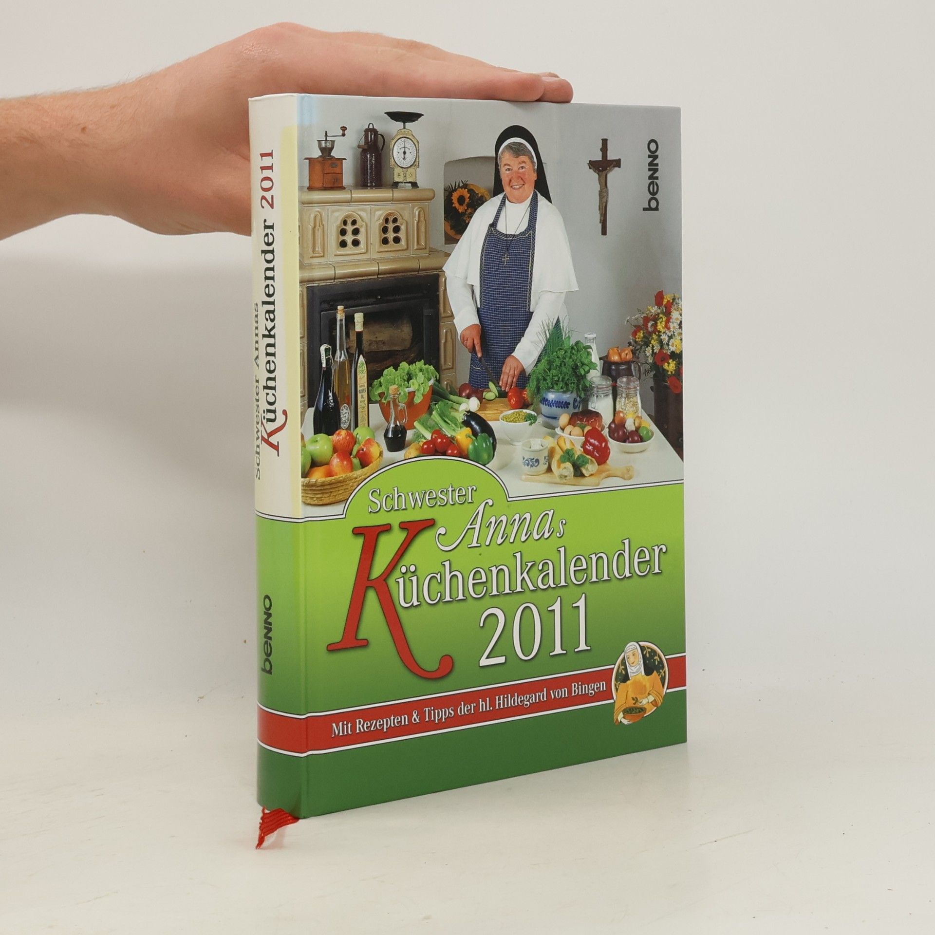Autorenkollektiv Schwester Annas Küchenkalender 2011: Mit Rezepten und Tipps der Hildegard von Bingen